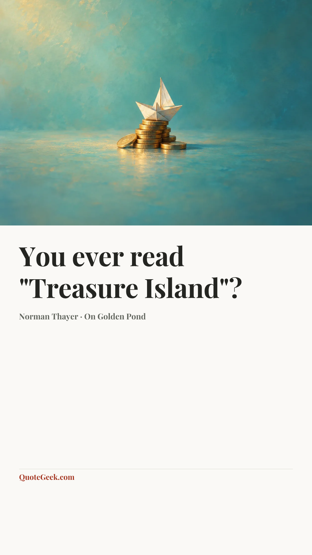 “You ever read "Treasure Island"?” — Norman Thayer · On Golden Pond. Illustrated QuoteGeek card.