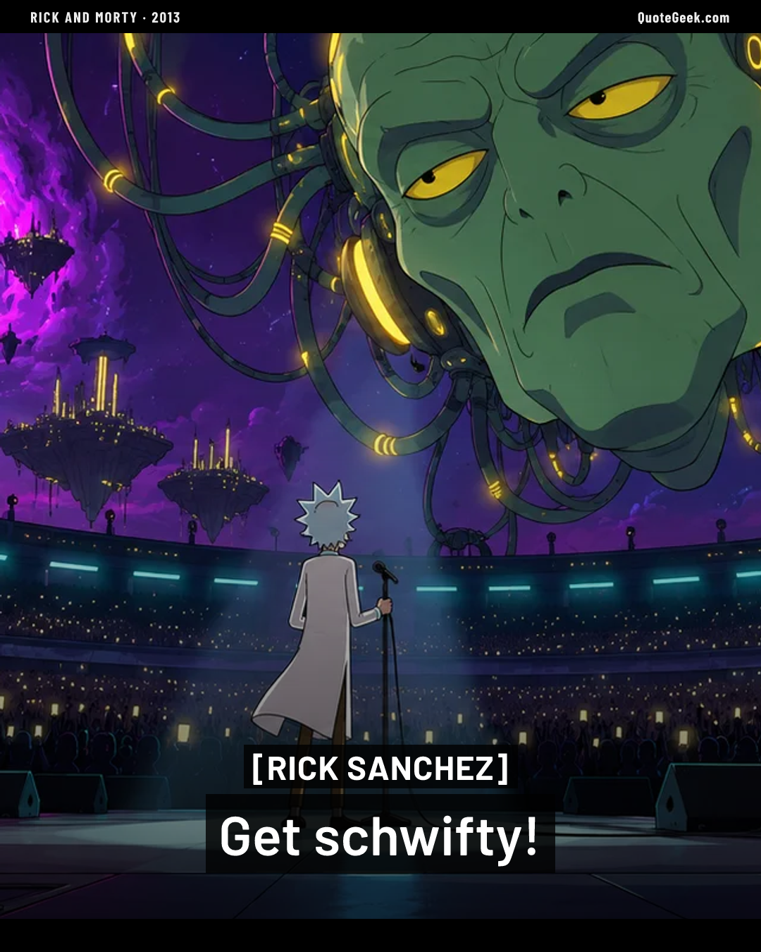 “Get schwifty!” — Rick Sanchez · Rick and Morty. Illustrated QuoteGeek card.