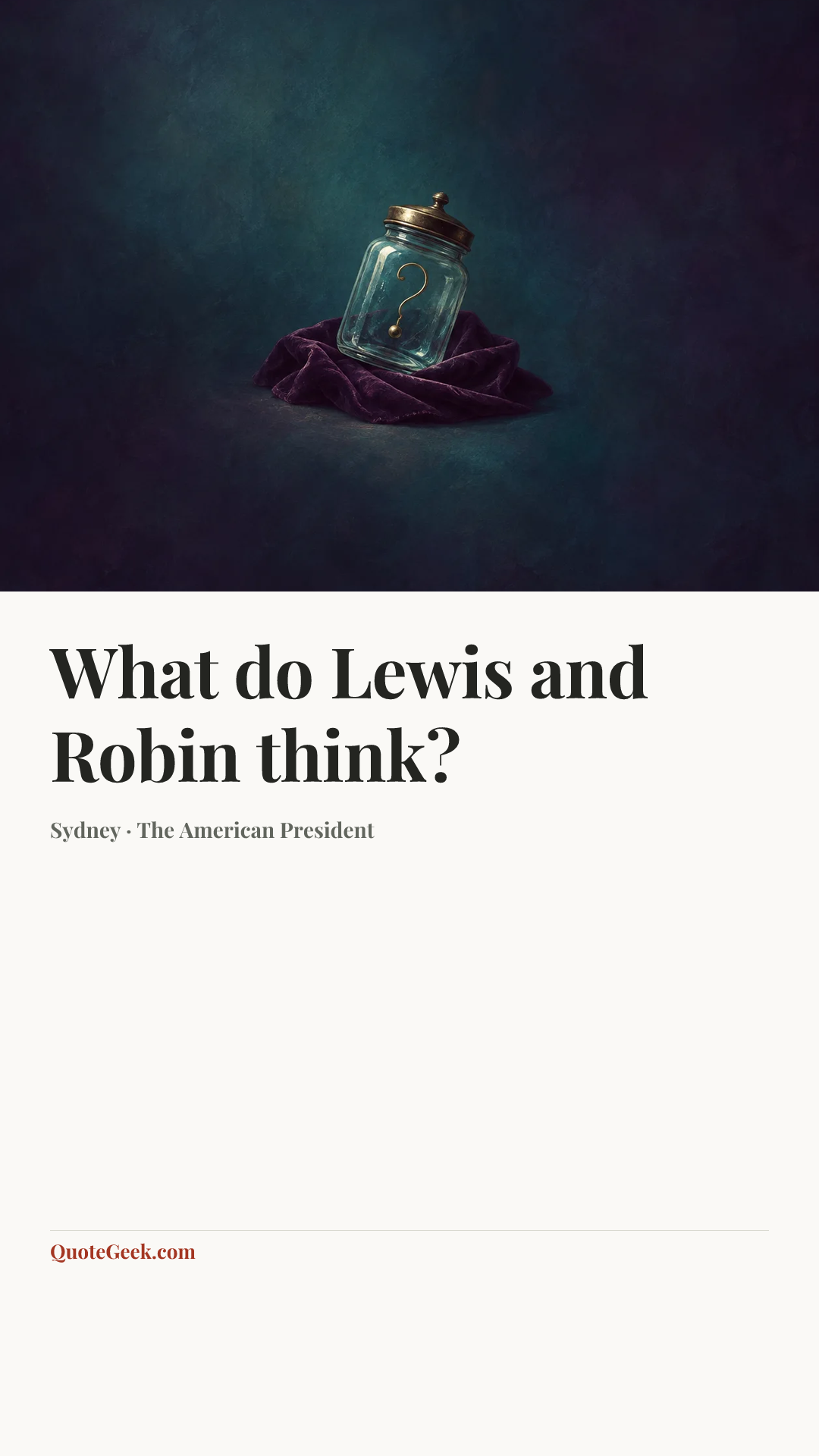 “What do Lewis and Robin think?” — Sydney · The American President. Illustrated QuoteGeek card.
