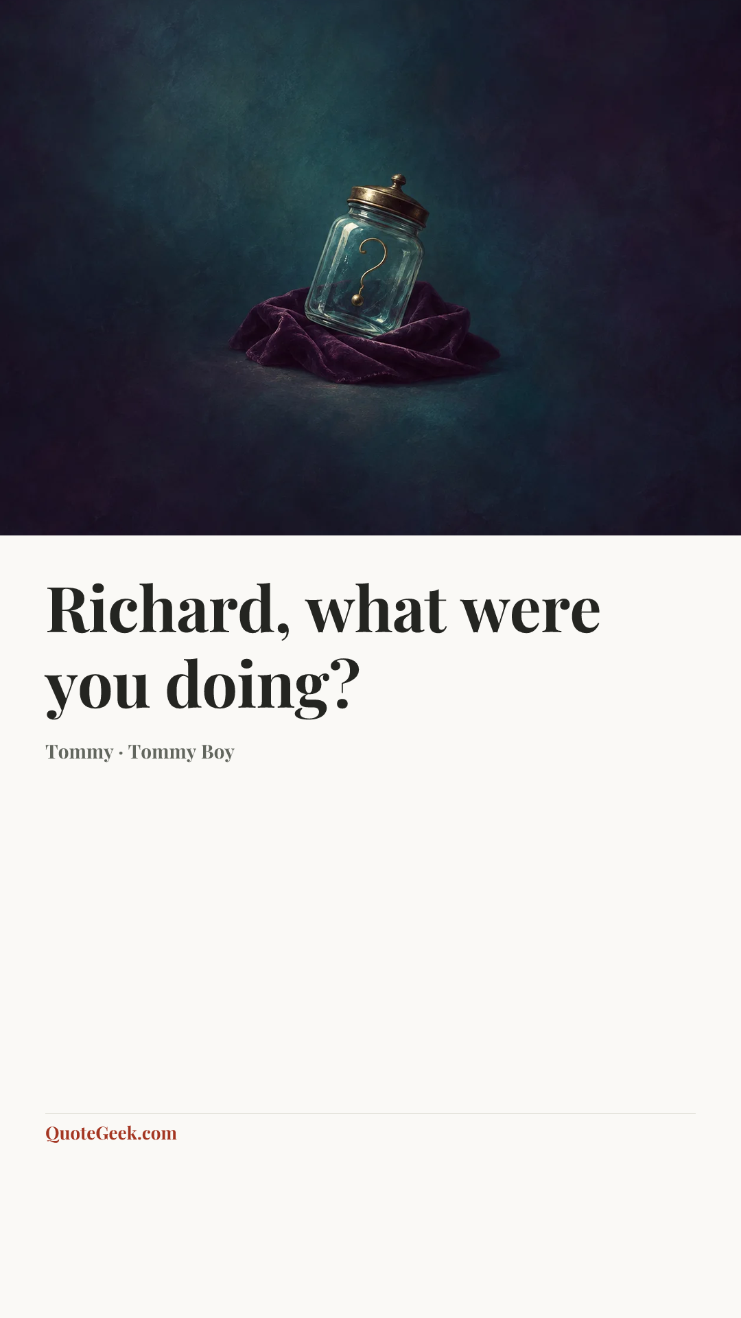 “Richard, what were you doing?” — Tommy · Tommy Boy. Illustrated QuoteGeek card.