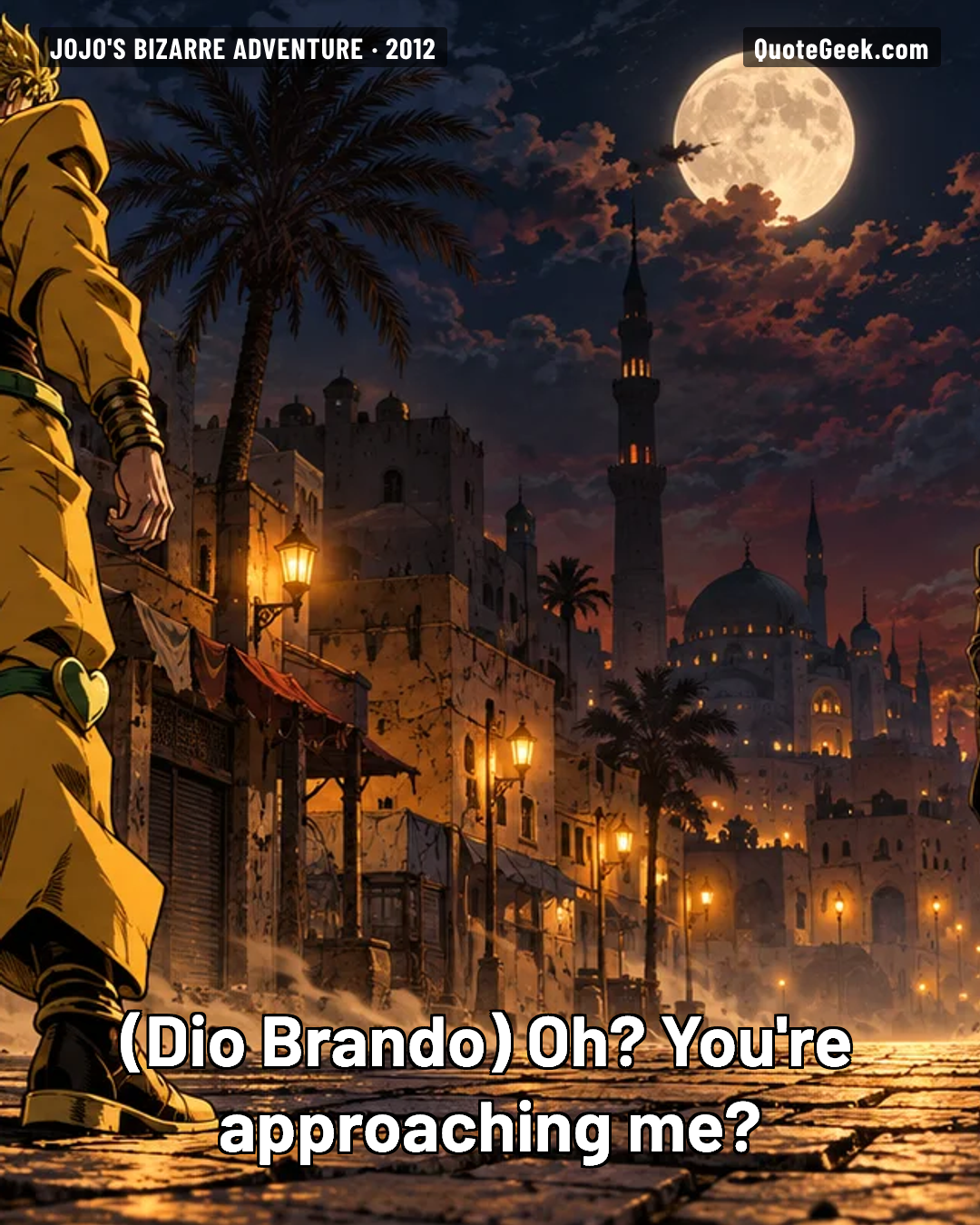 “Oh? You're approaching me?” — Dio Brando · JoJo's Bizarre Adventure. Illustrated QuoteGeek card.
