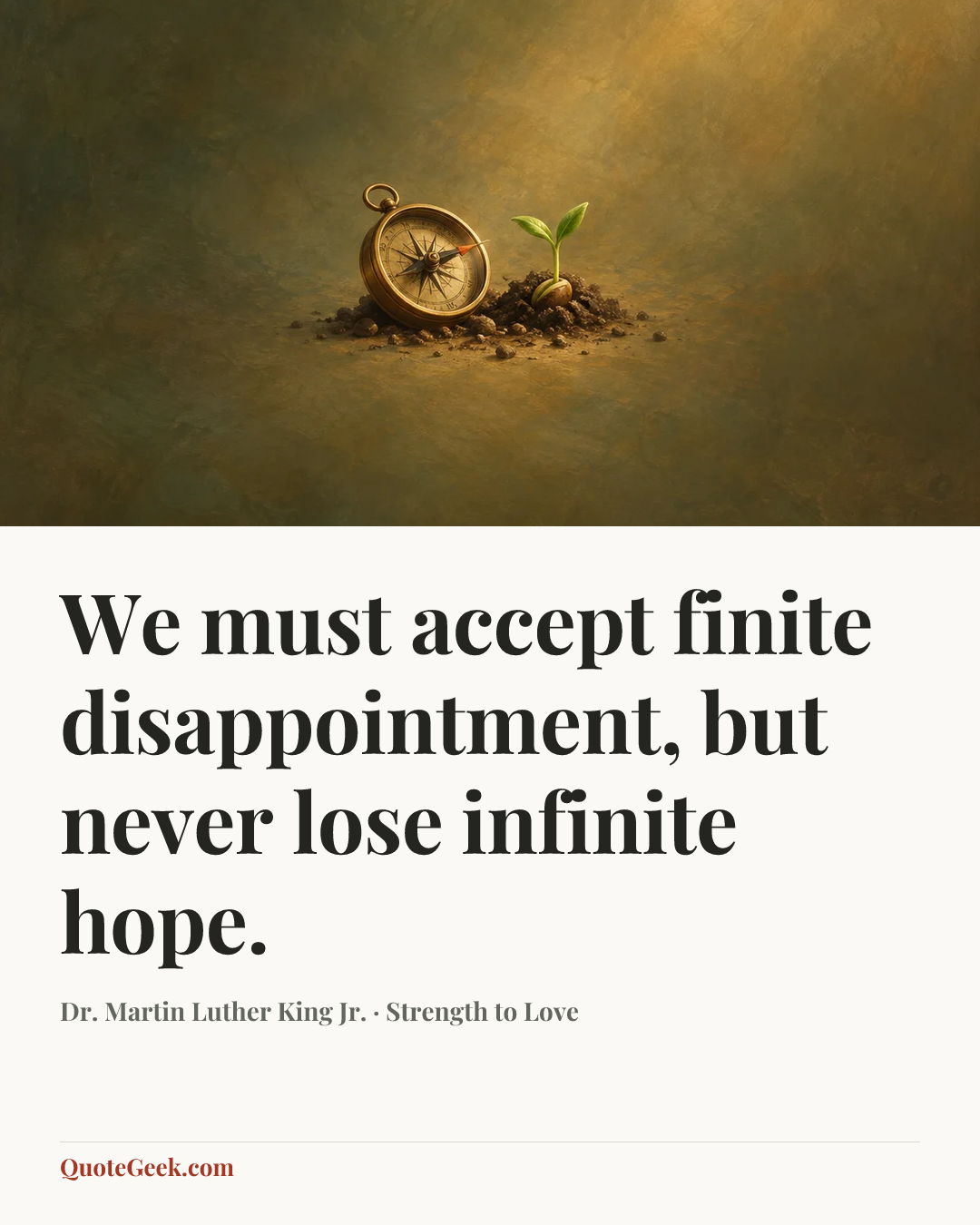 “We must accept finite disappointment, but never lose infinite hope.” — Dr. Martin Luther King Jr. · Strength to Love. Illustrated QuoteGeek card.