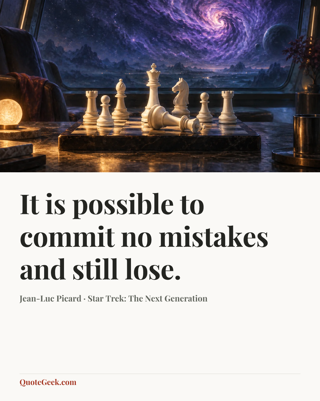 “It is possible to commit no mistakes and still lose.” — Jean-Luc Picard · Star Trek: The Next Generation. Illustrated QuoteGeek card.