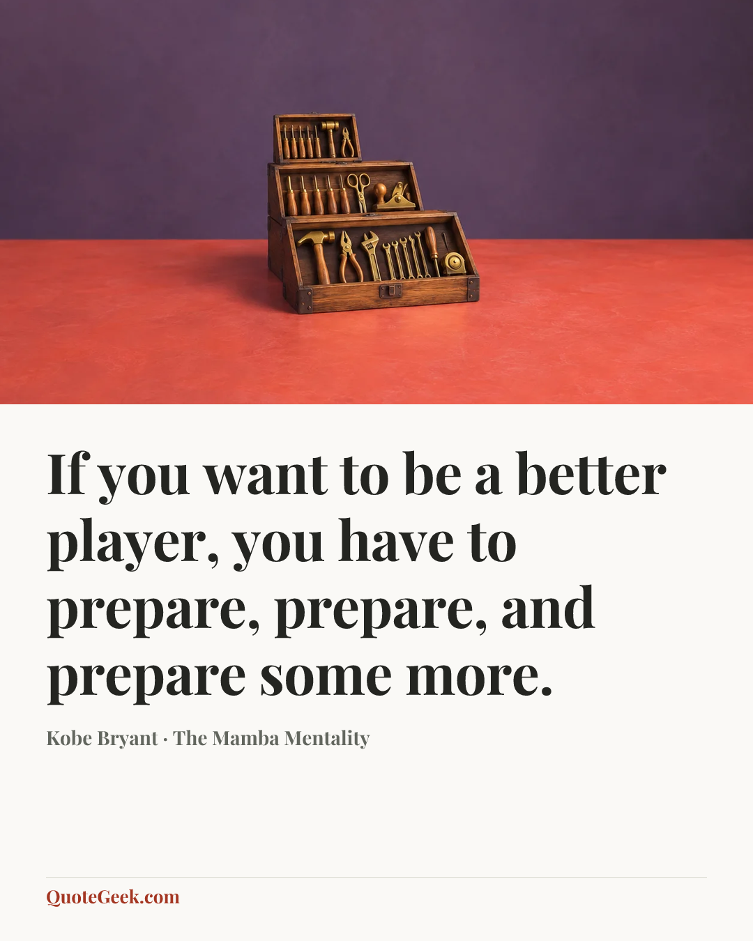 “If you want to be a better player, you have to prepare, prepare, and prepare some more.” — Kobe Bryant · The Mamba Mentality. Illustrated QuoteGeek card.
