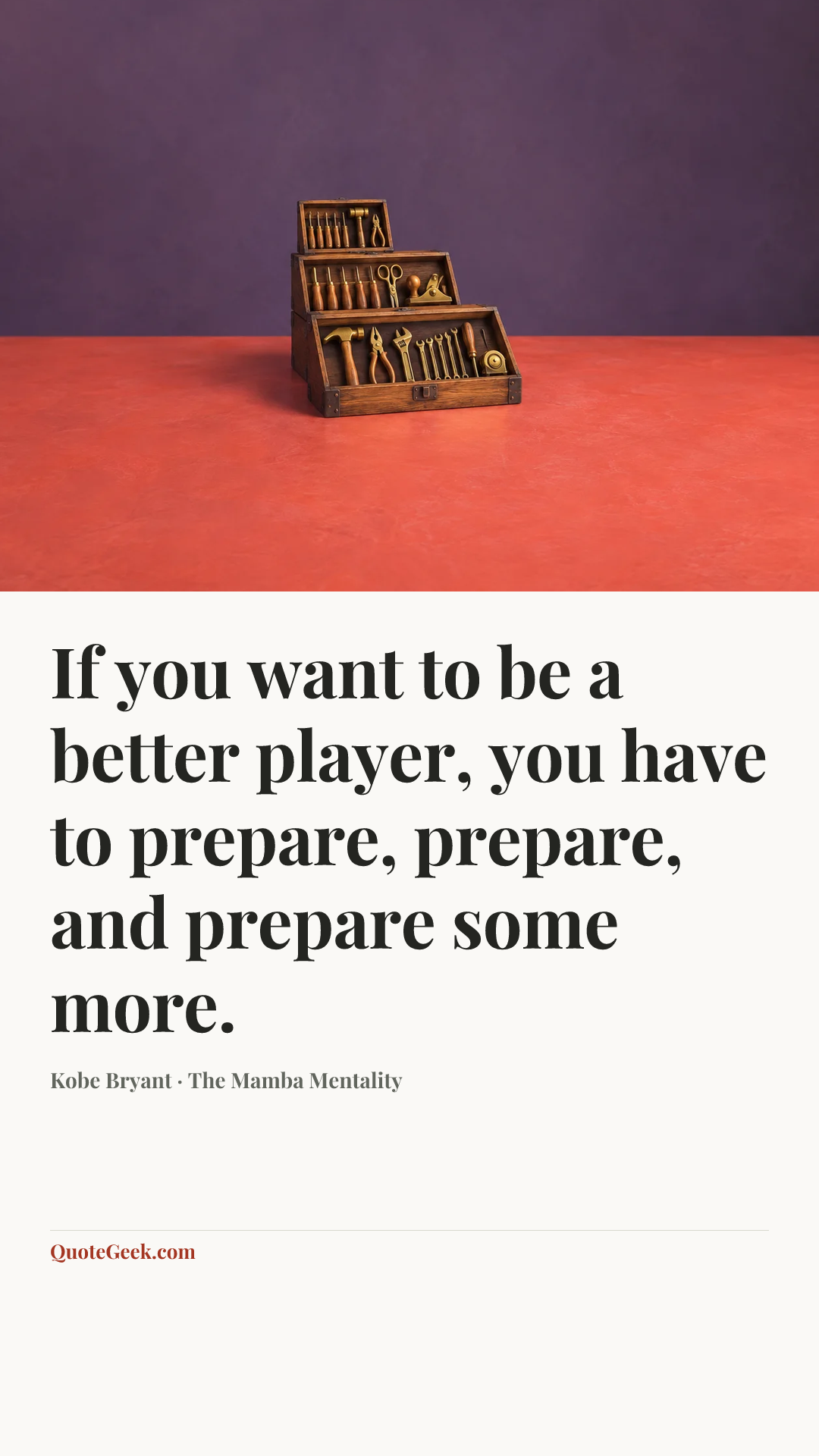 “If you want to be a better player, you have to prepare, prepare, and prepare some more.” — Kobe Bryant · The Mamba Mentality. Illustrated QuoteGeek card.