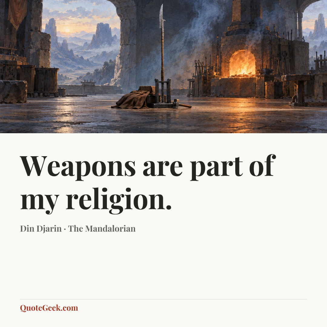“Weapons are part of my religion.” — Din Djarin · The Mandalorian. Illustrated QuoteGeek card.
