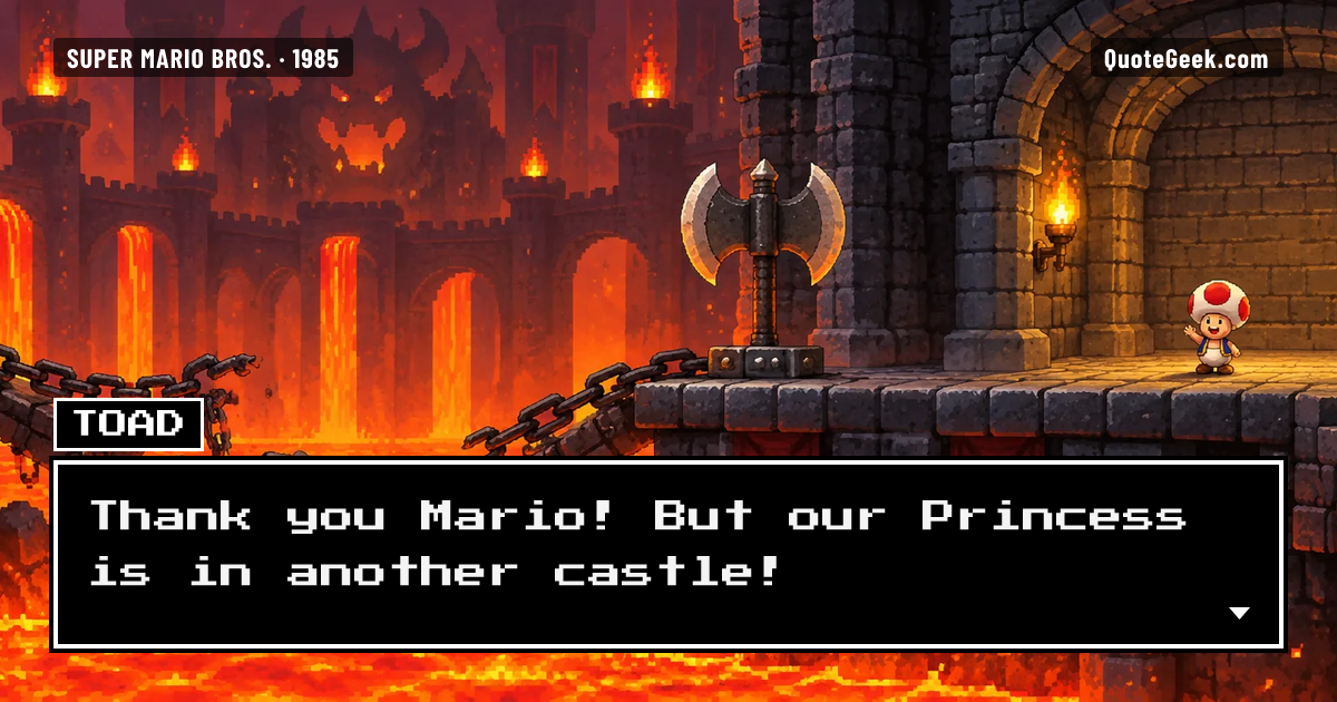 “Thank you Mario! But our Princess is in another castle!” — Toad · Super Mario Bros.. Illustrated QuoteGeek card.