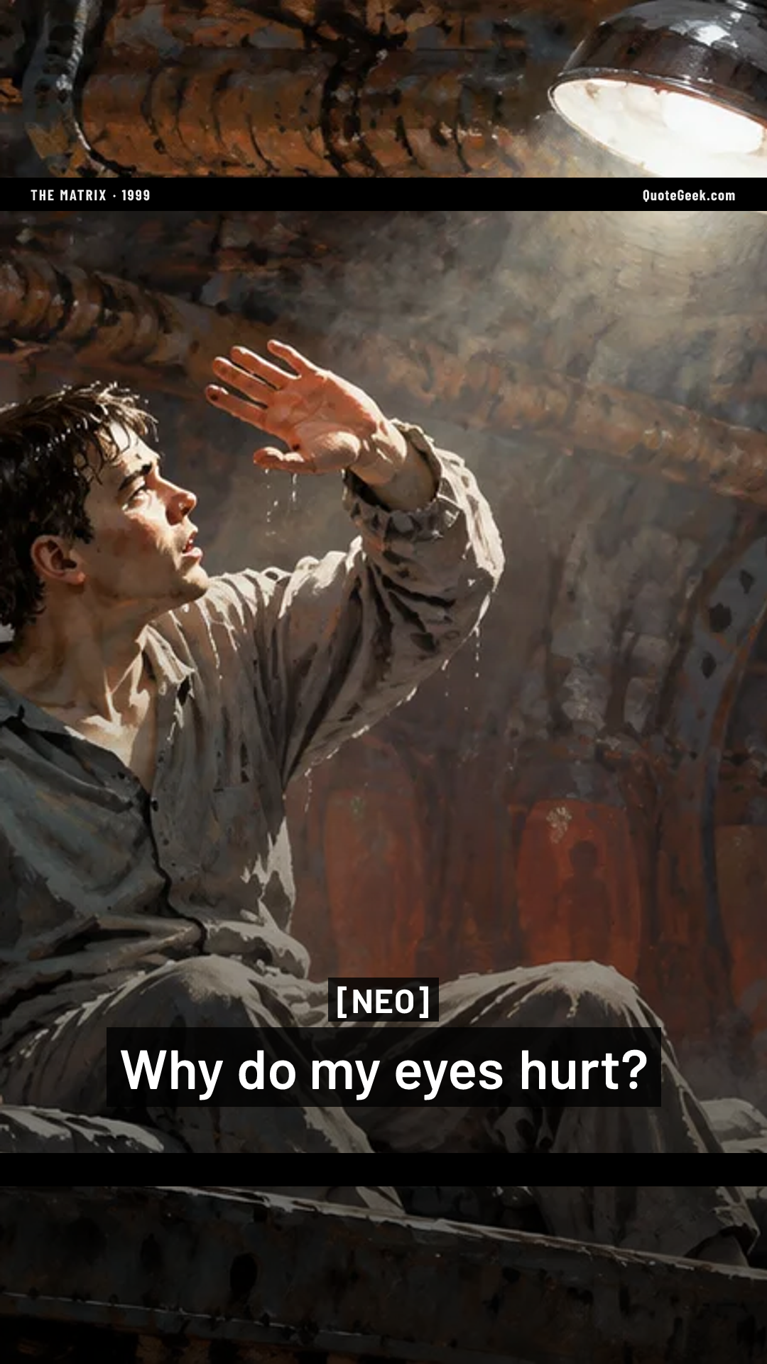 “Why do my eyes hurt?” — Neo · The Matrix. Illustrated QuoteGeek card.