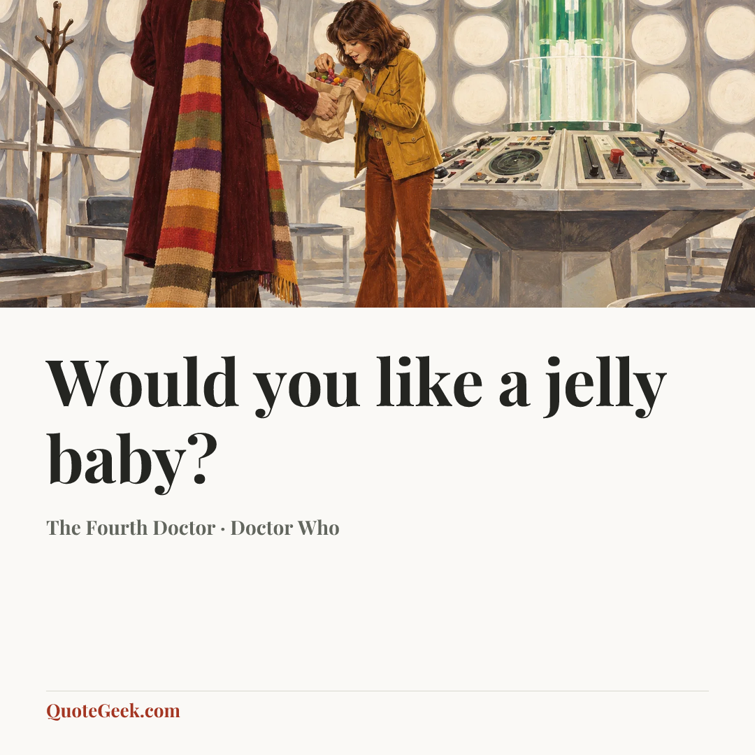“Would you like a jelly baby?” — The Fourth Doctor · Doctor Who. Illustrated QuoteGeek card.