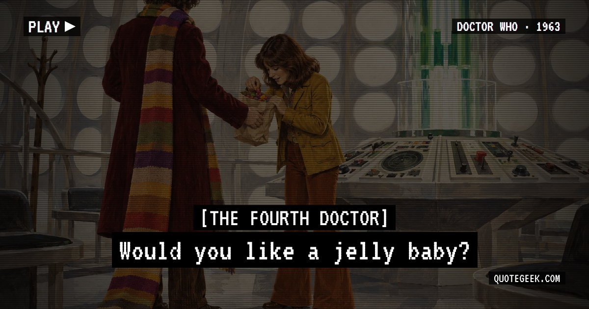 “Would you like a jelly baby?” — The Fourth Doctor · Doctor Who. Illustrated QuoteGeek card.
