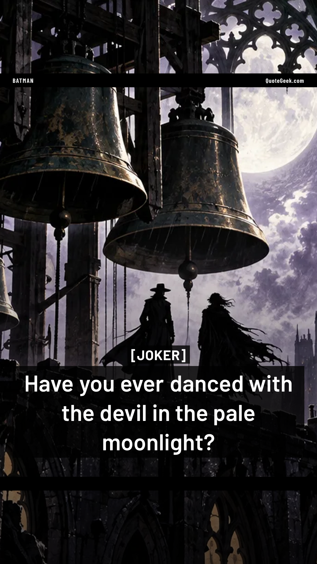 “Have you ever danced with the devil in the pale moonlight?” — Joker · Batman. Illustrated QuoteGeek card.