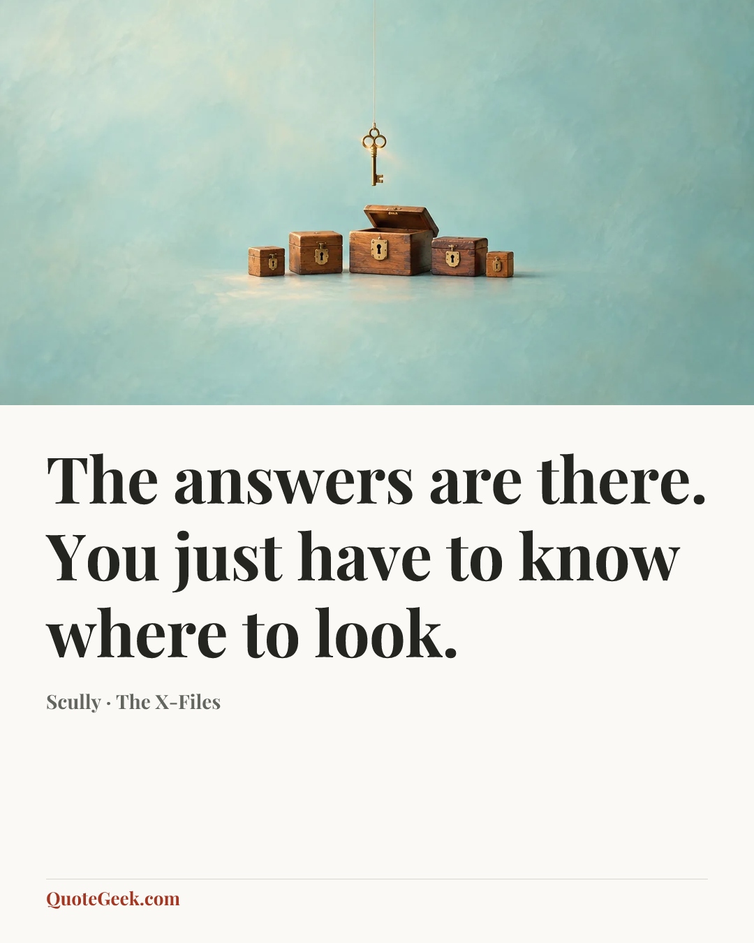 “The answers are there. You just have to know where to look.” — Scully · The X-Files. Illustrated QuoteGeek card.