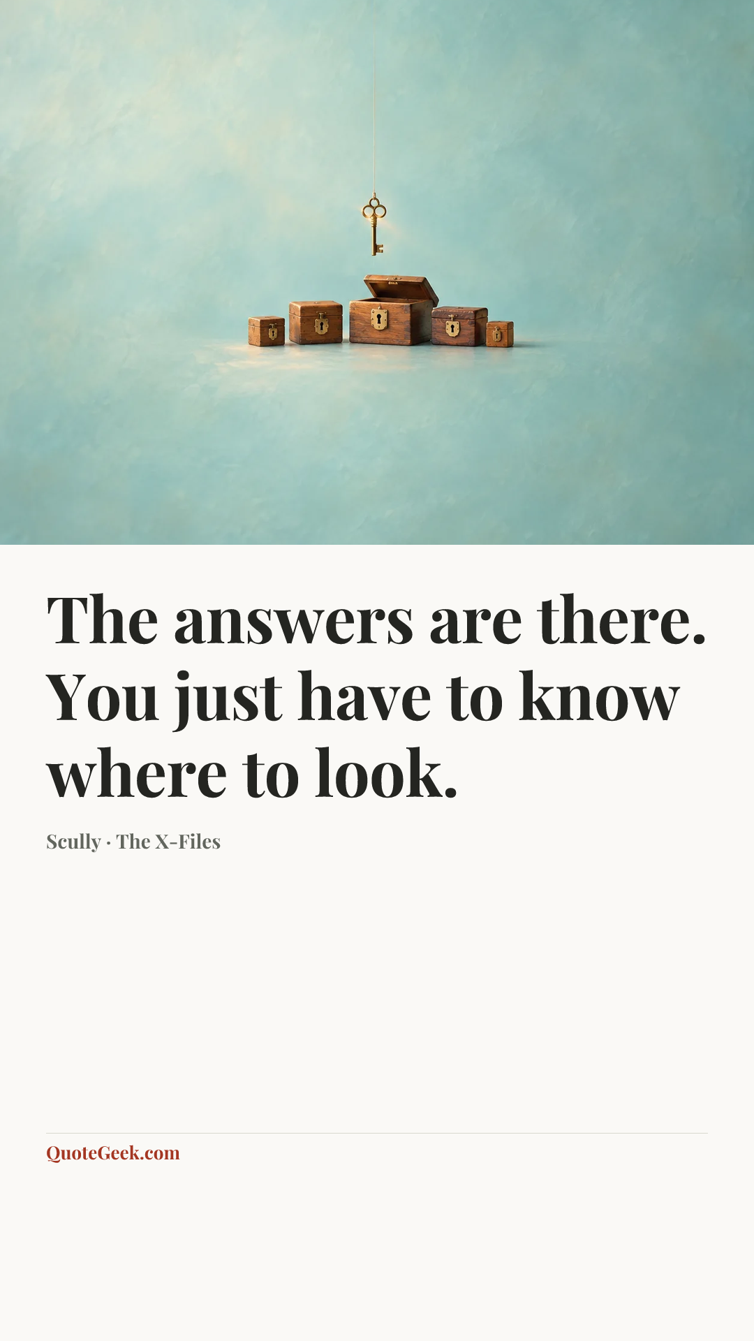 “The answers are there. You just have to know where to look.” — Scully · The X-Files. Illustrated QuoteGeek card.