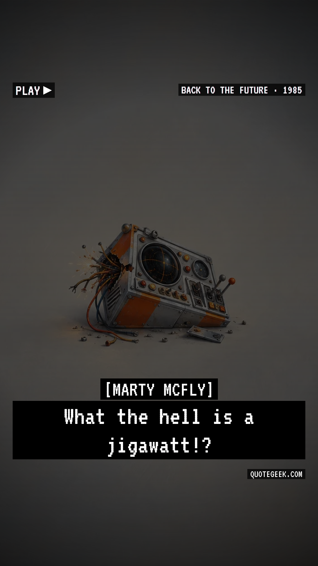 “What the hell is a jigawatt!?” — Marty McFly · Back to the Future. Illustrated QuoteGeek card.