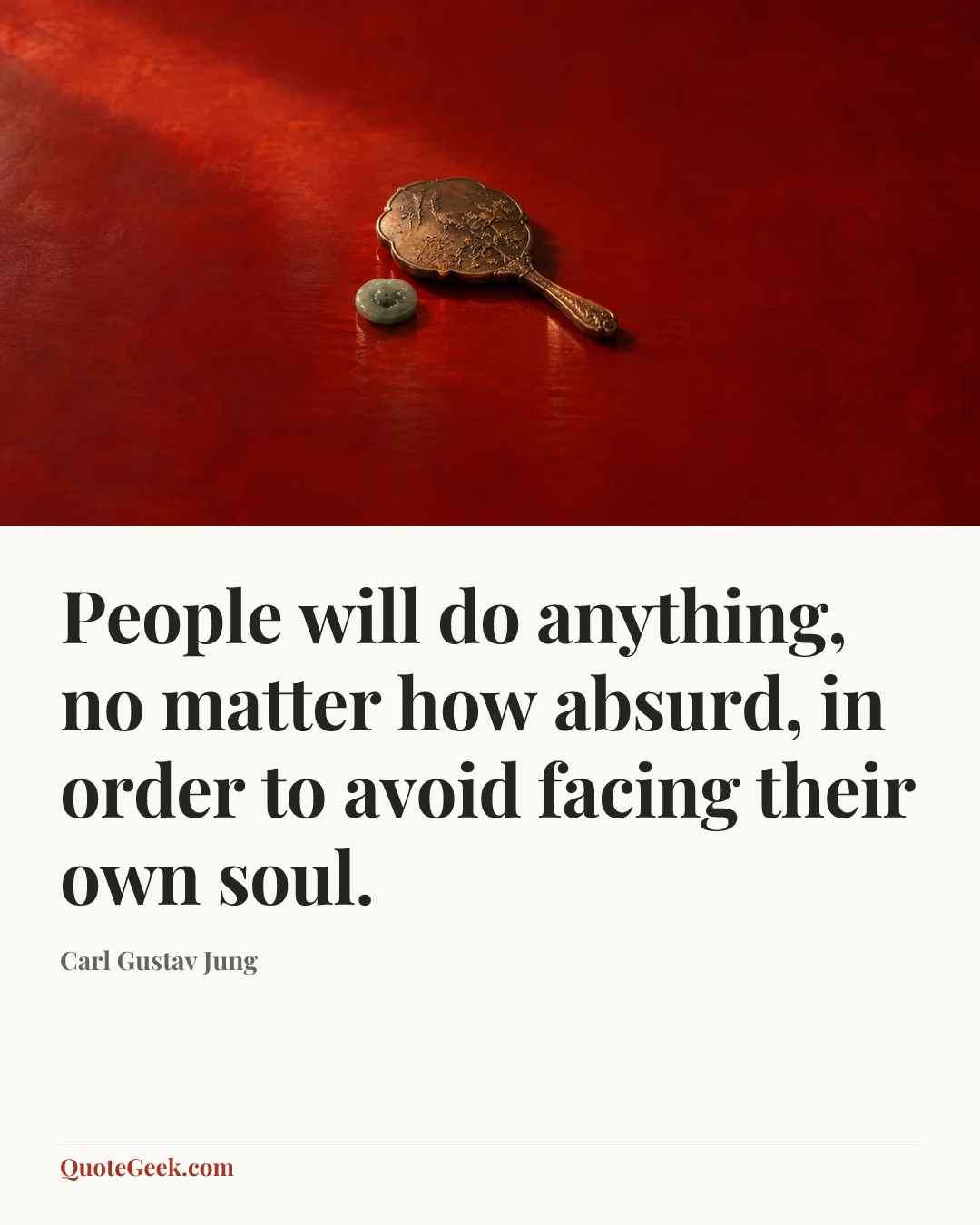 “People will do anything, no matter how absurd, in order to avoid facing their own soul.” — Carl Gustav Jung. Illustrated QuoteGeek card.