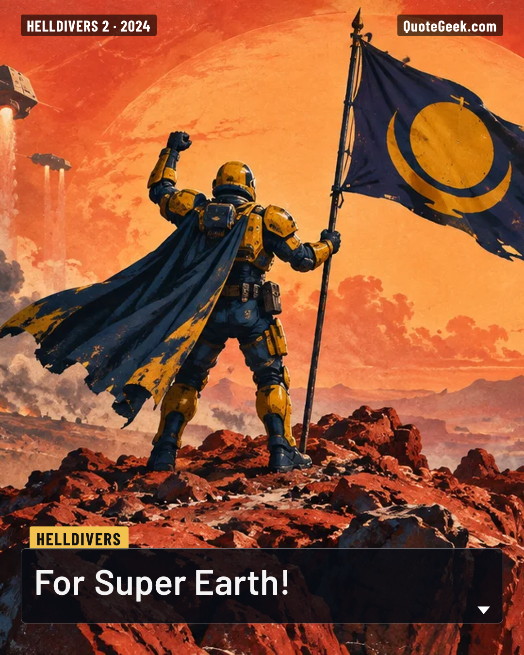 “For Super Earth!” — Helldivers · Helldivers 2. Illustrated QuoteGeek card.