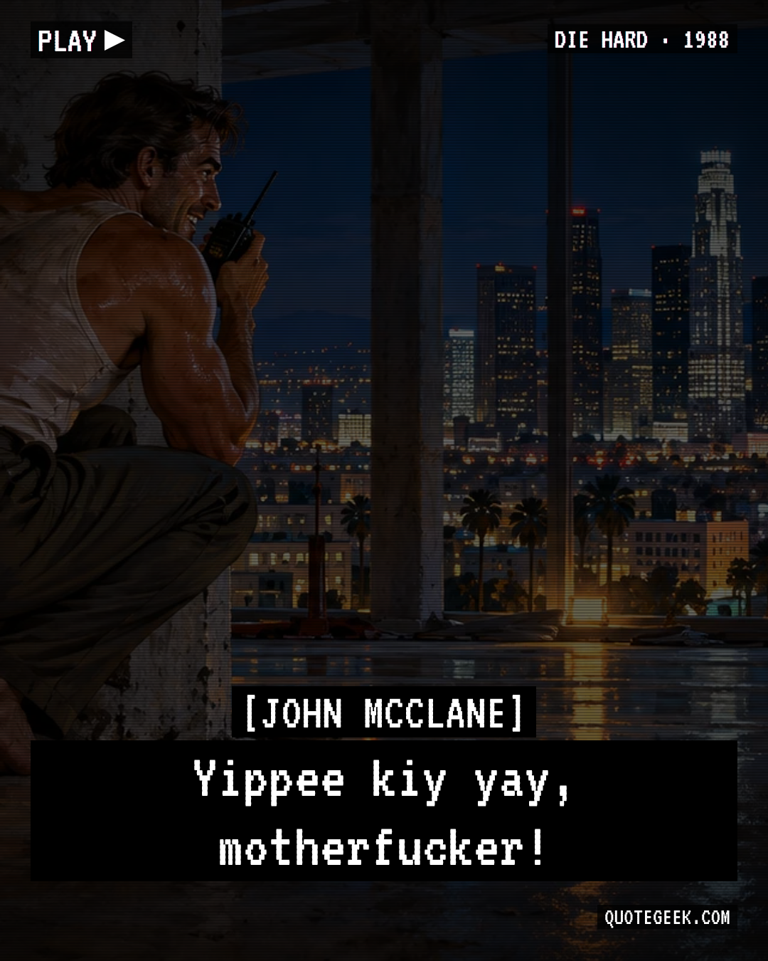 “Yippee kiy yay, motherfucker!” — John McClane · Die Hard. Illustrated QuoteGeek card.