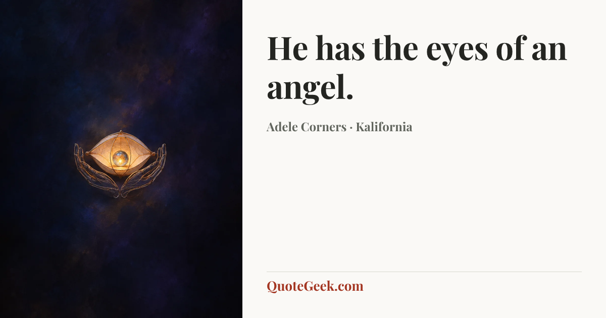 “He has the eyes of an angel.” — Adele Corners · Kalifornia. Illustrated QuoteGeek card.