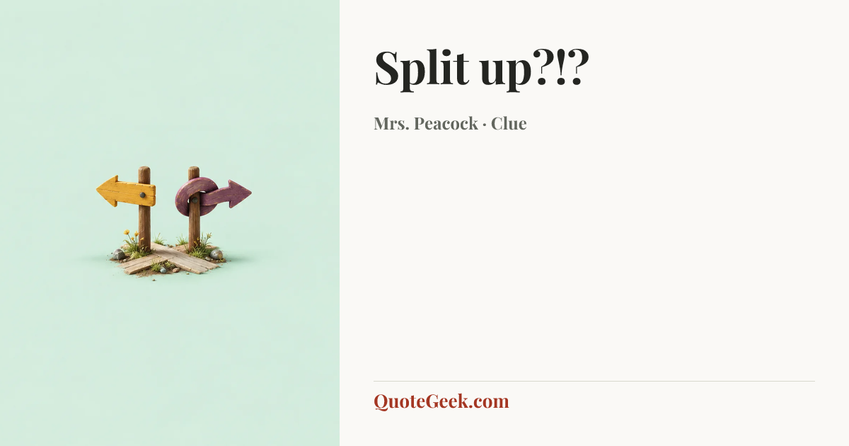“Split up?!?” — Mrs. Peacock · Clue. Illustrated QuoteGeek card.