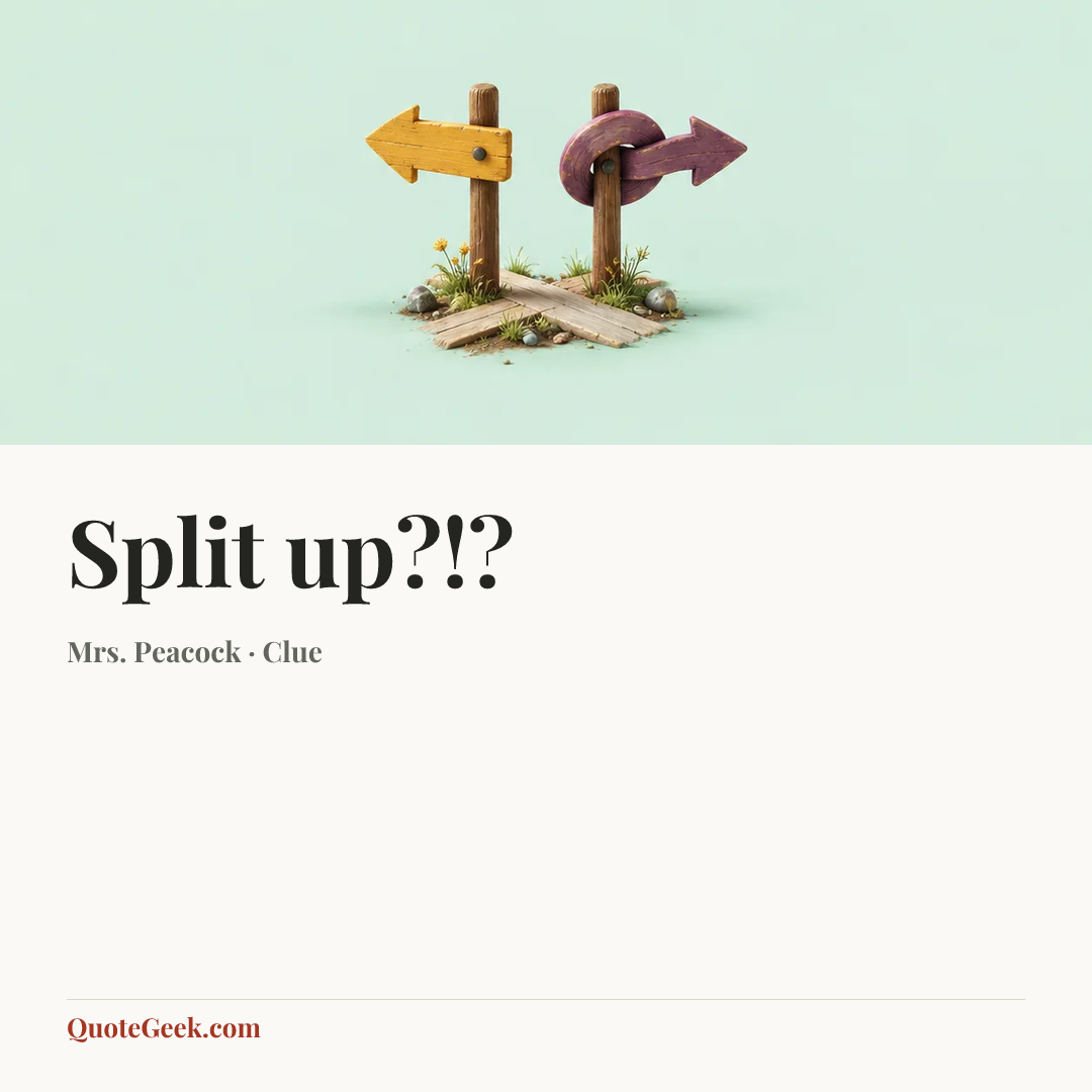 “Split up?!?” — Mrs. Peacock · Clue. Illustrated QuoteGeek card.