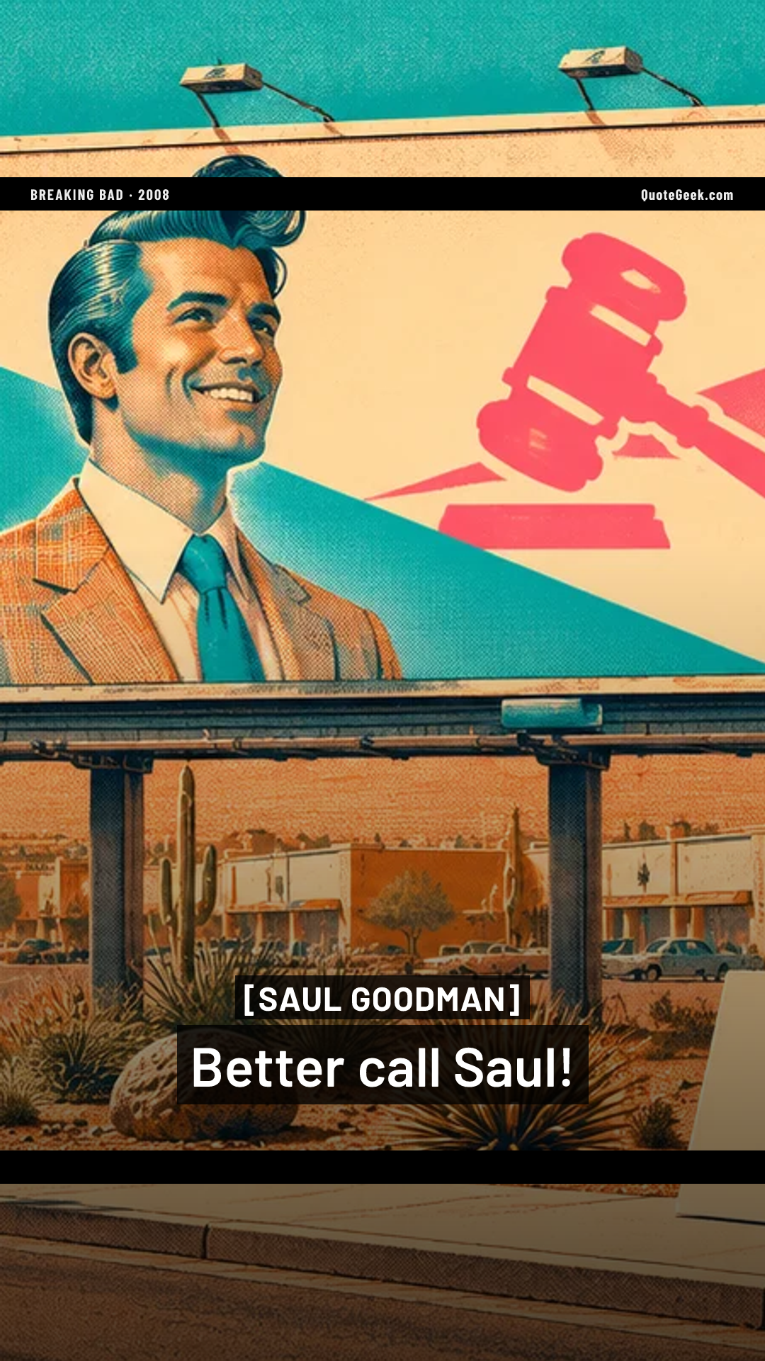 “Better call Saul!” — Saul Goodman · Breaking Bad. Illustrated QuoteGeek card.