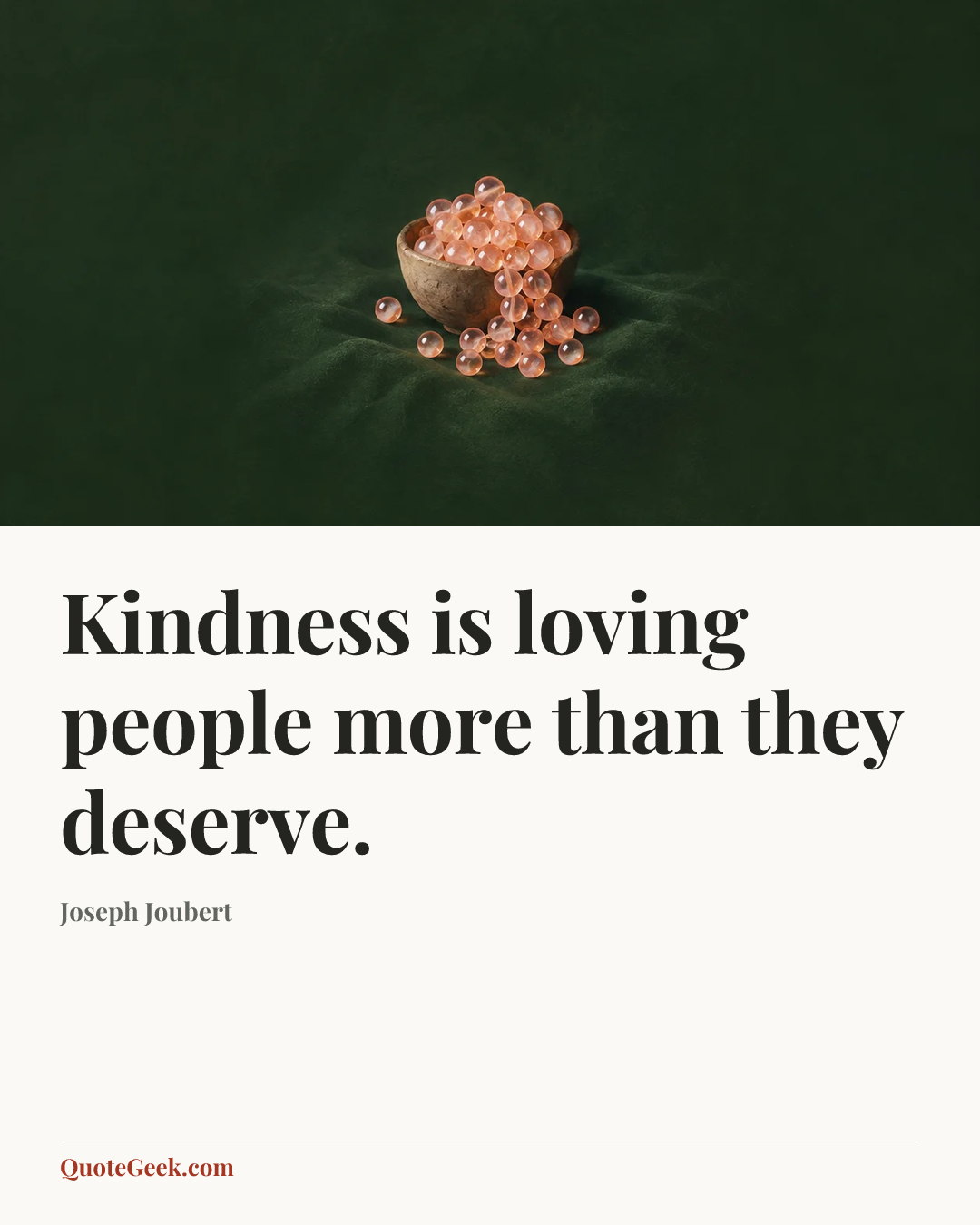 “Kindness is loving people more than they deserve.” — Joseph Joubert. Illustrated QuoteGeek card.