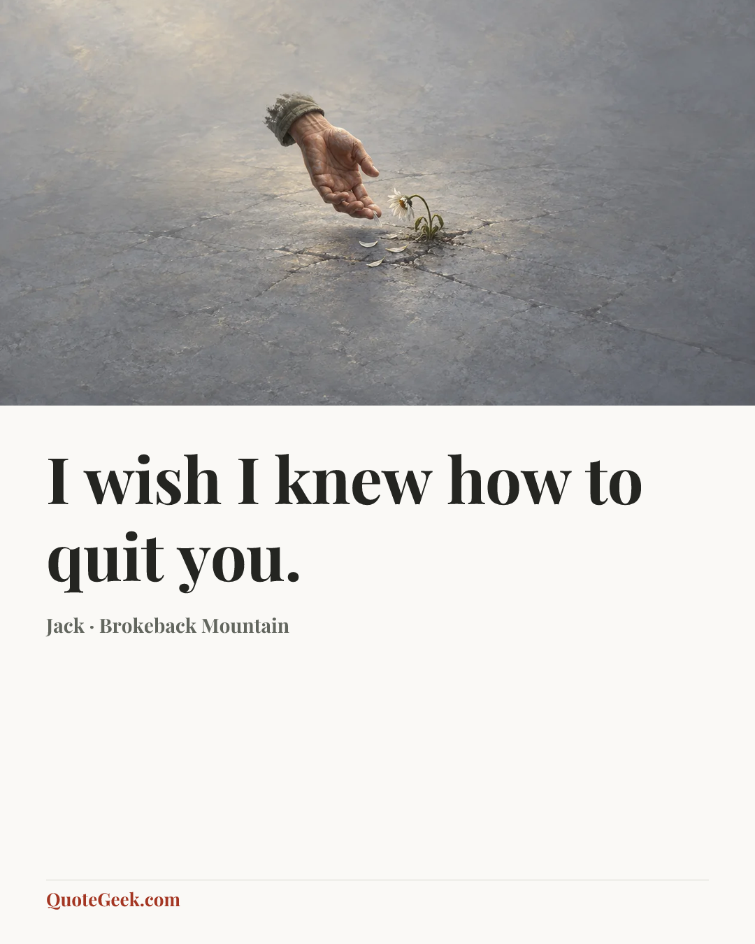 “I wish I knew how to quit you.” — Jack · Brokeback Mountain. Illustrated QuoteGeek card.