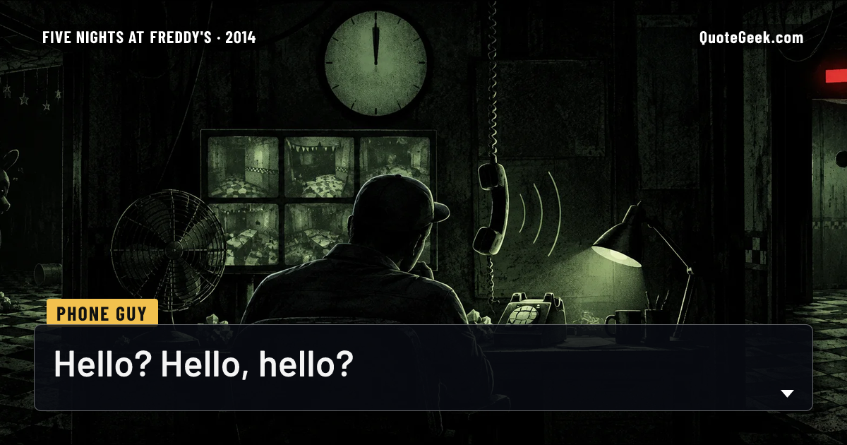 “Hello? Hello, hello?” — Phone Guy · Five Nights at Freddy's. Illustrated QuoteGeek card.