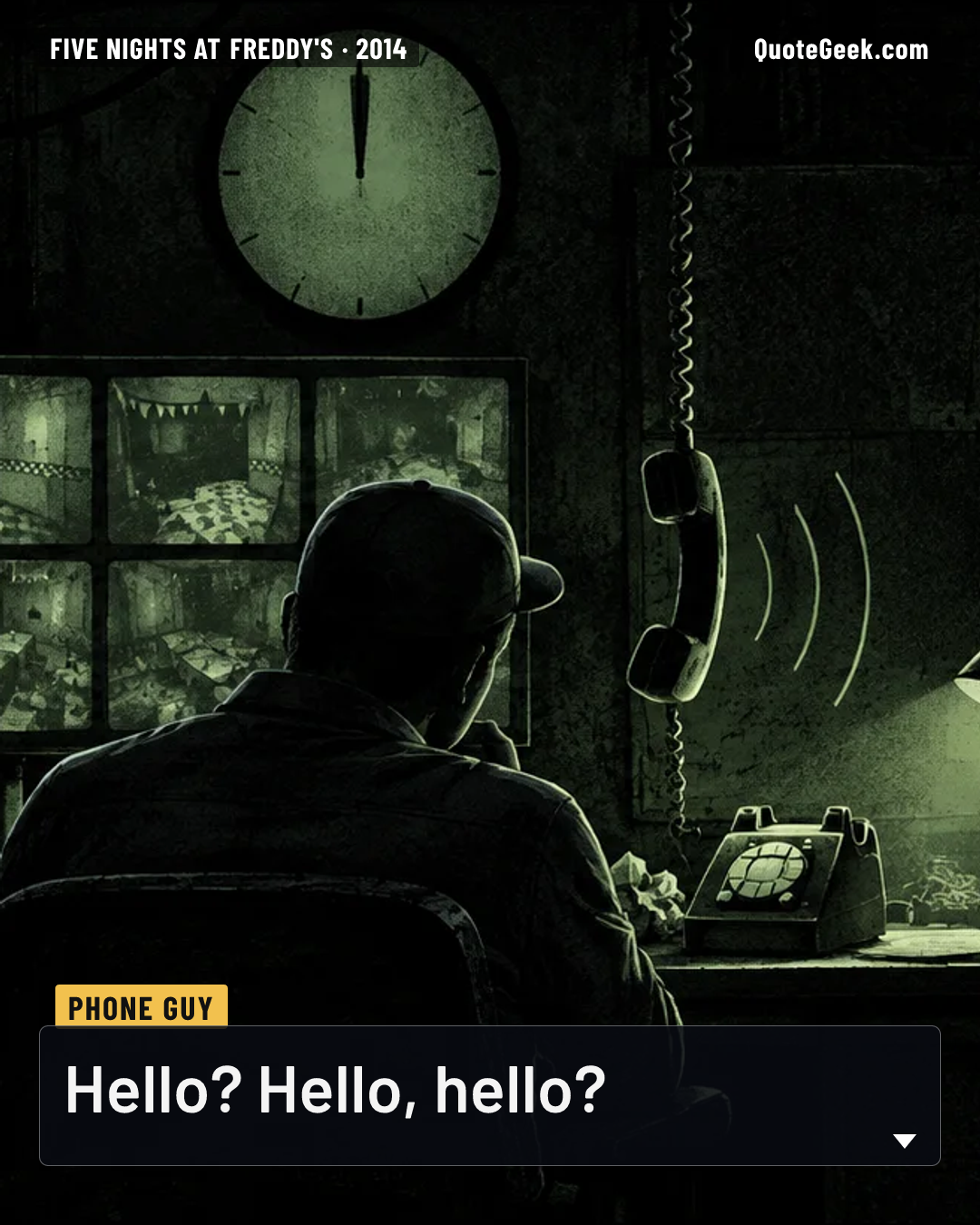 “Hello? Hello, hello?” — Phone Guy · Five Nights at Freddy's. Illustrated QuoteGeek card.
