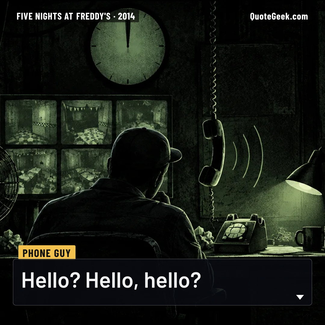 “Hello? Hello, hello?” — Phone Guy · Five Nights at Freddy's. Illustrated QuoteGeek card.