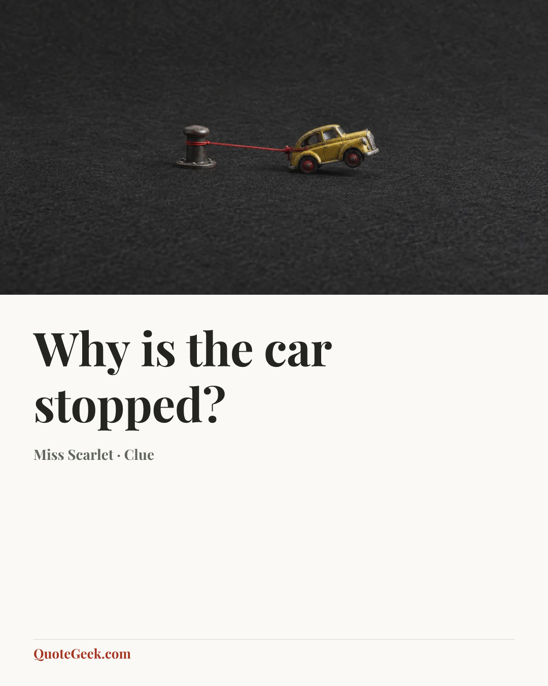 “Why is the car stopped?” — Miss Scarlet · Clue. Illustrated QuoteGeek card.