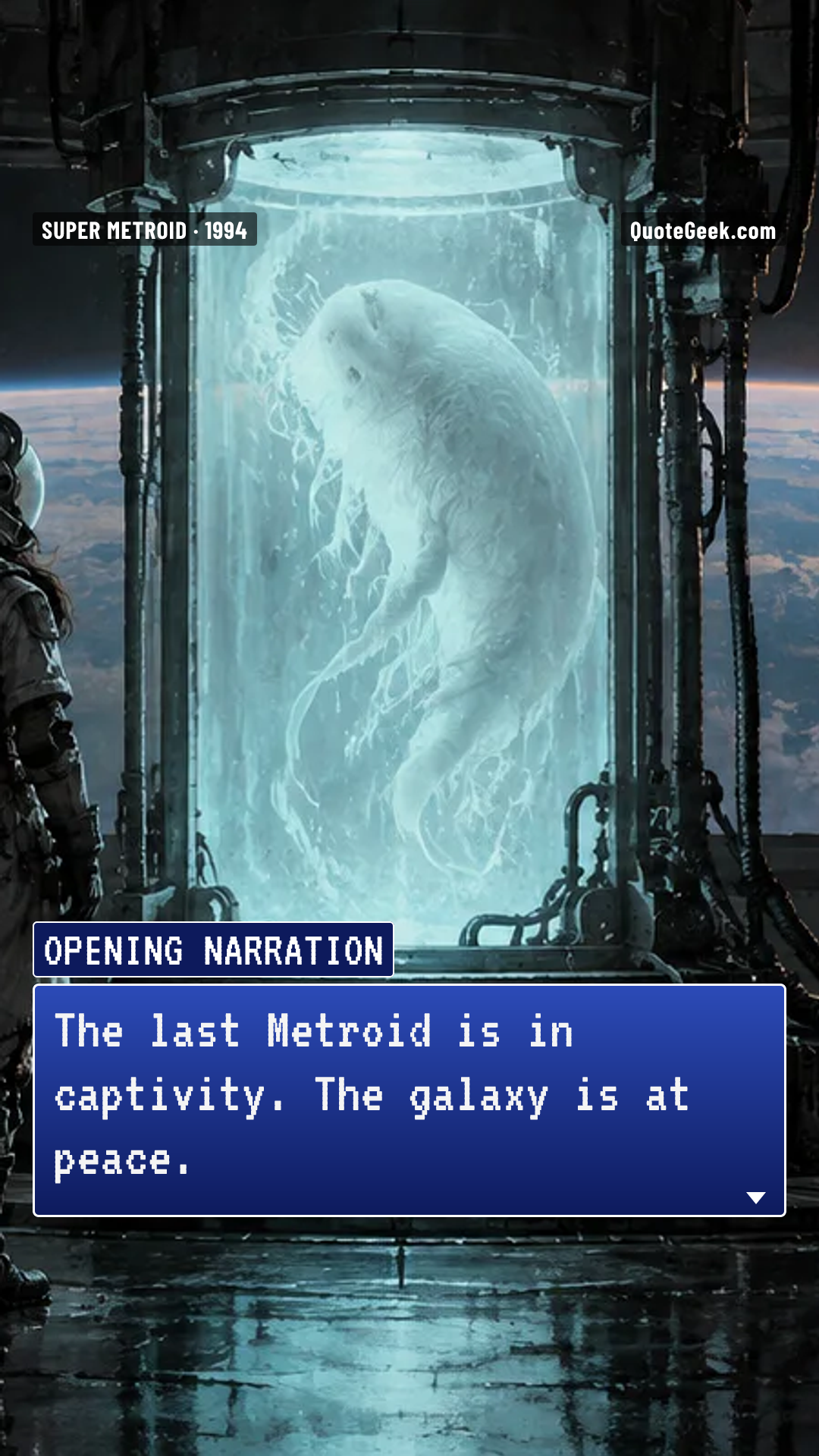 “The last Metroid is in captivity. The galaxy is at peace.” — Opening narration · Super Metroid. Illustrated QuoteGeek card.