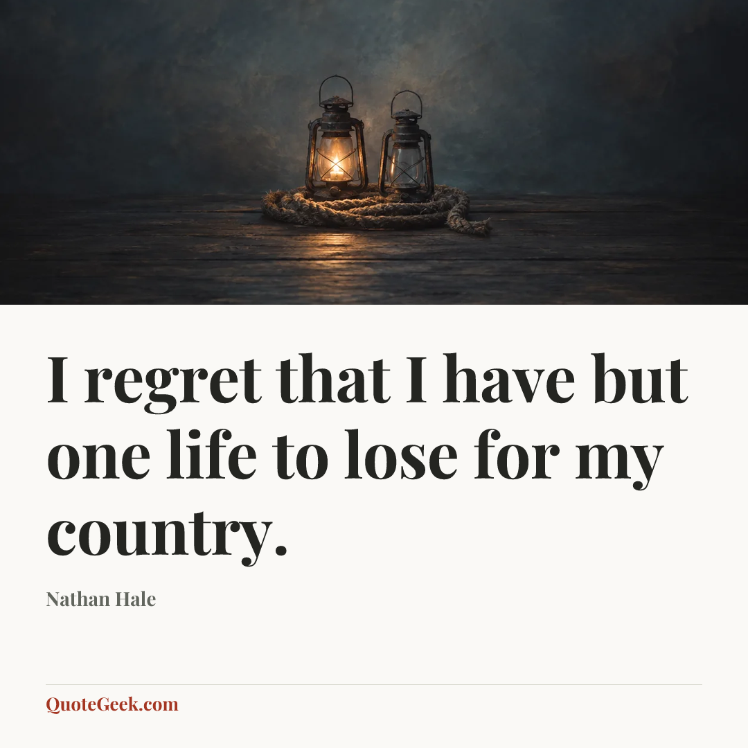 “I regret that I have but one life to lose for my country.” — Nathan Hale. Illustrated QuoteGeek card.