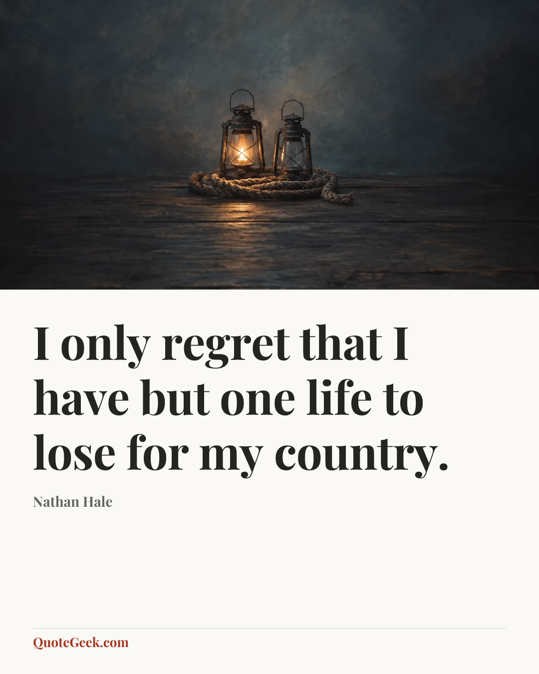 “I only regret that I have but one life to lose for my country.” — Nathan Hale. Illustrated QuoteGeek card.