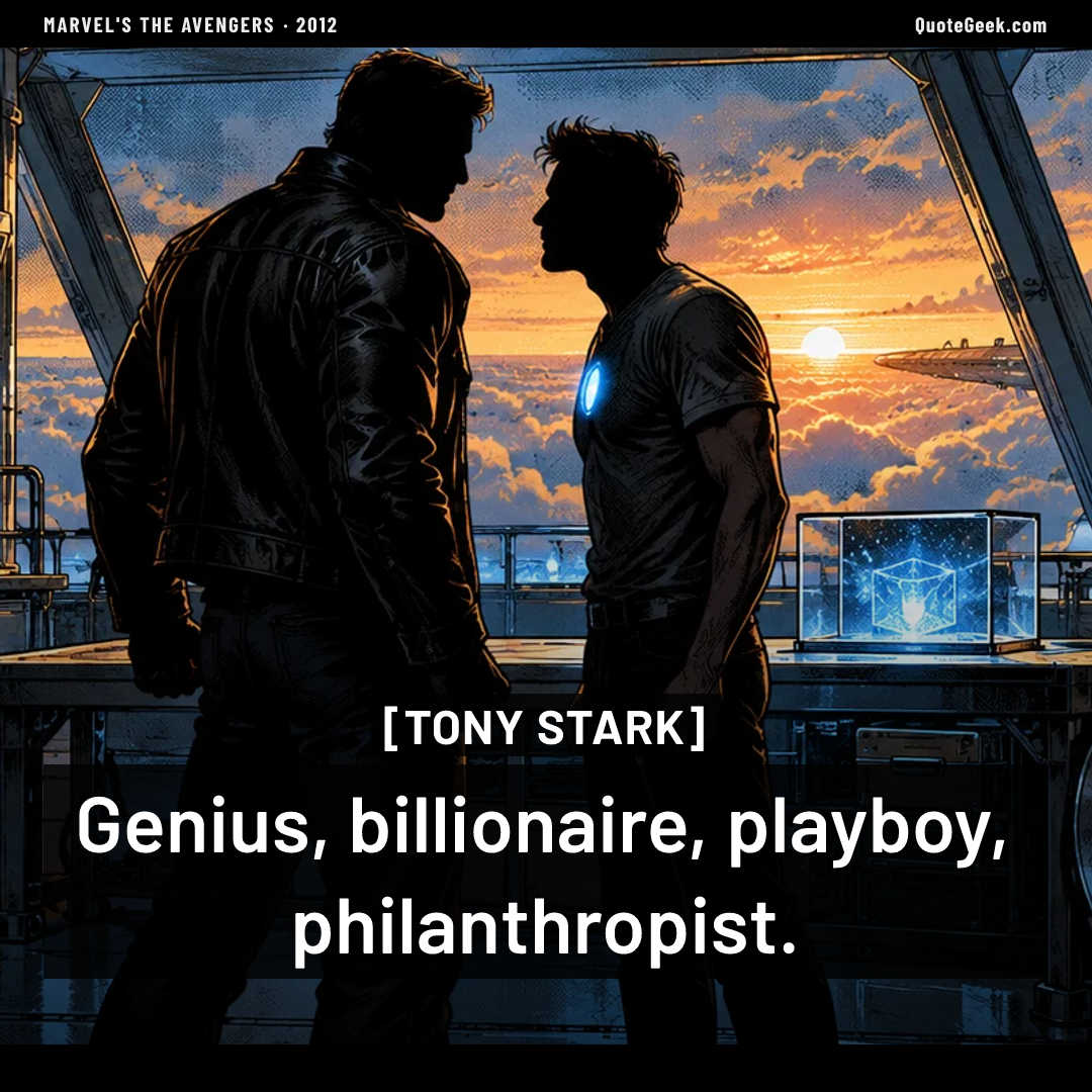 “Genius, billionaire, playboy, philanthropist.” — Tony Stark · Marvel's The Avengers. Illustrated QuoteGeek card.