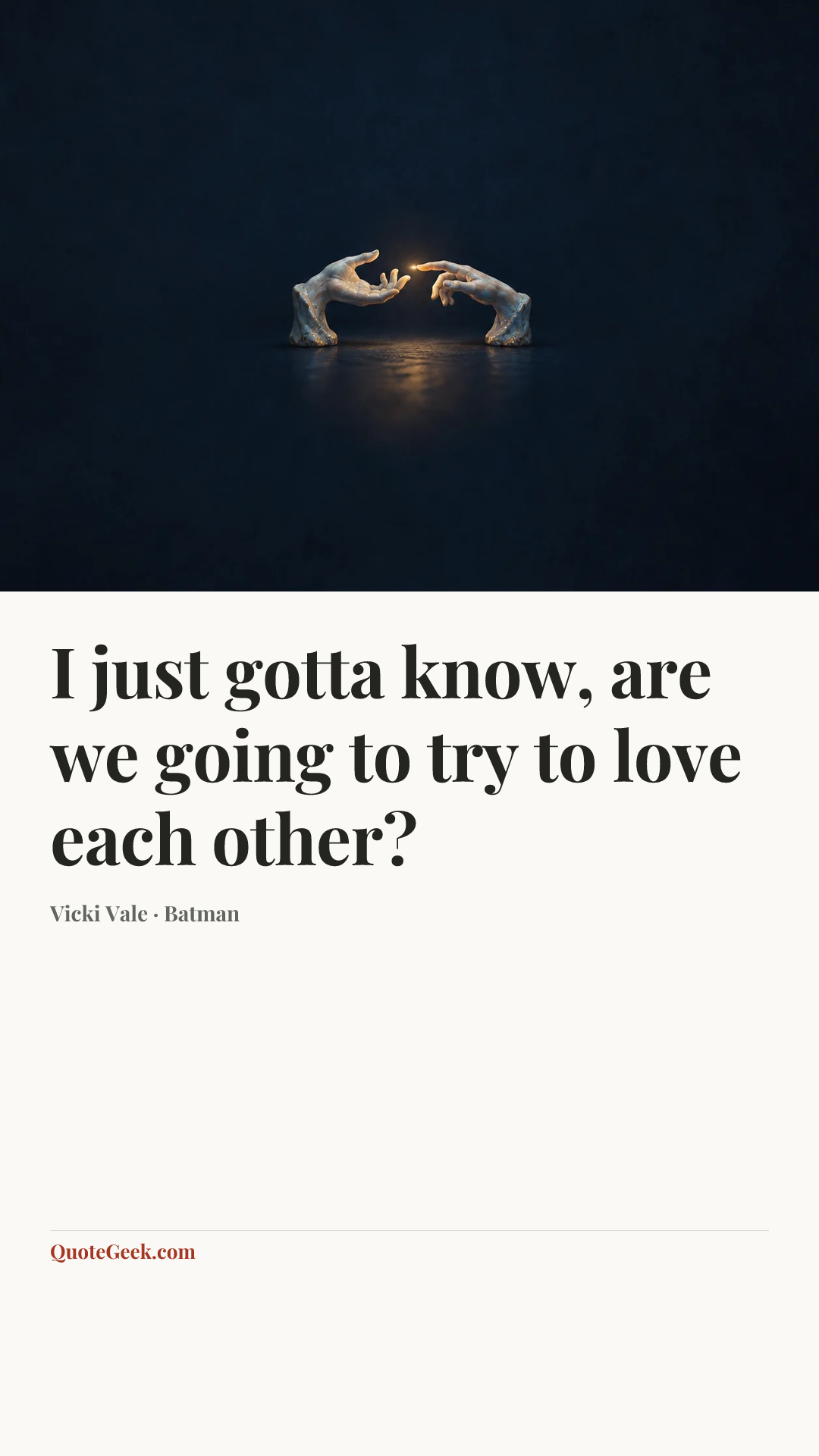 “I just gotta know, are we going to try to love each other?” — Vicki Vale · Batman. Illustrated QuoteGeek card.