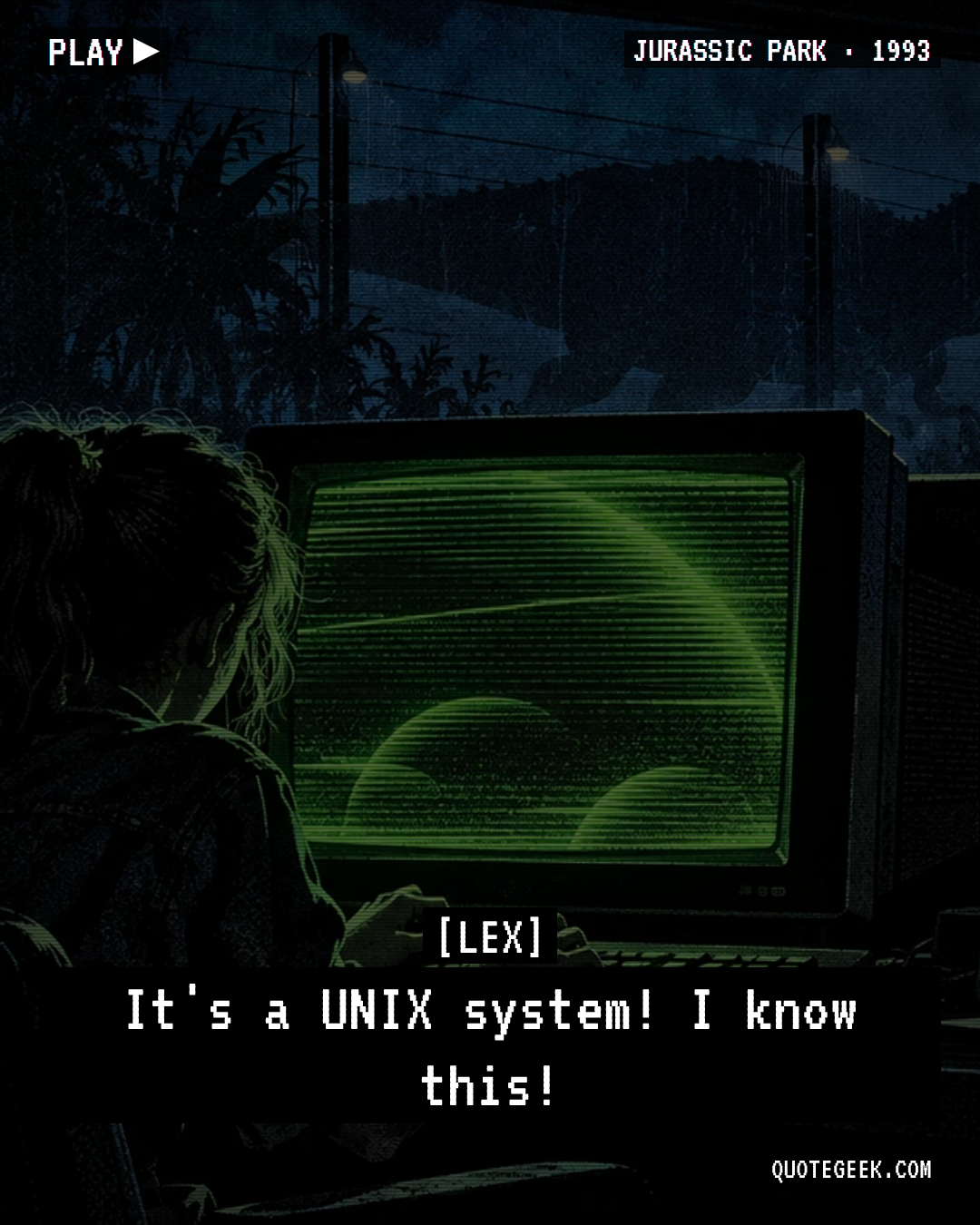 “It's a UNIX system! I know this!” — Lex · Jurassic Park. Illustrated QuoteGeek card.