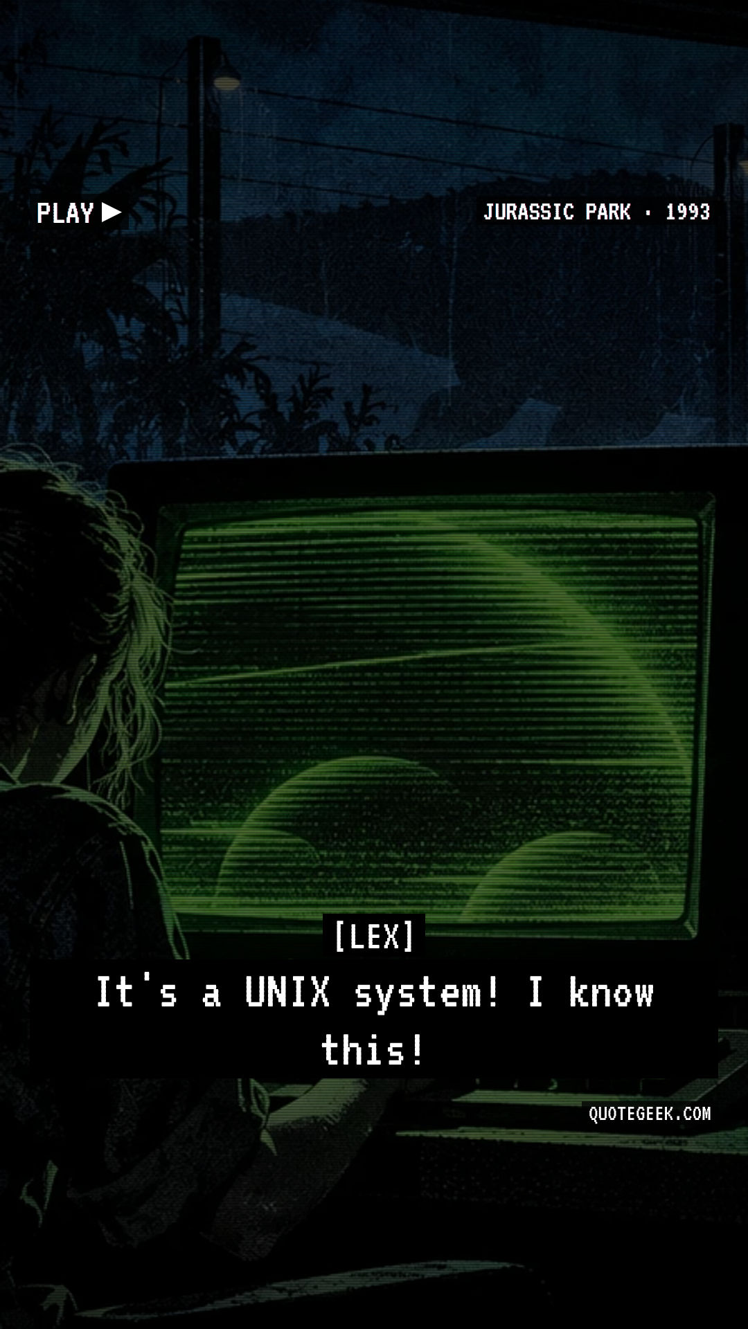 “It's a UNIX system! I know this!” — Lex · Jurassic Park. Illustrated QuoteGeek card.