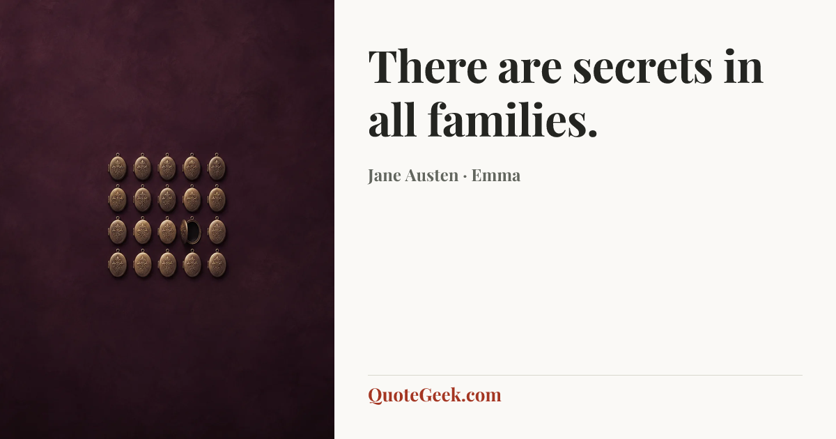 “There are secrets in all families.” — Jane Austen · Emma. Illustrated QuoteGeek card.