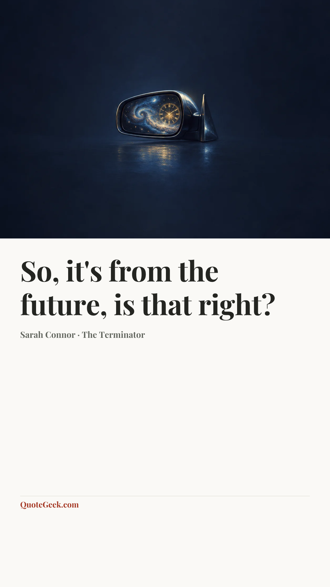 “So, it's from the future, is that right?” — Sarah Connor · The Terminator. Illustrated QuoteGeek card.