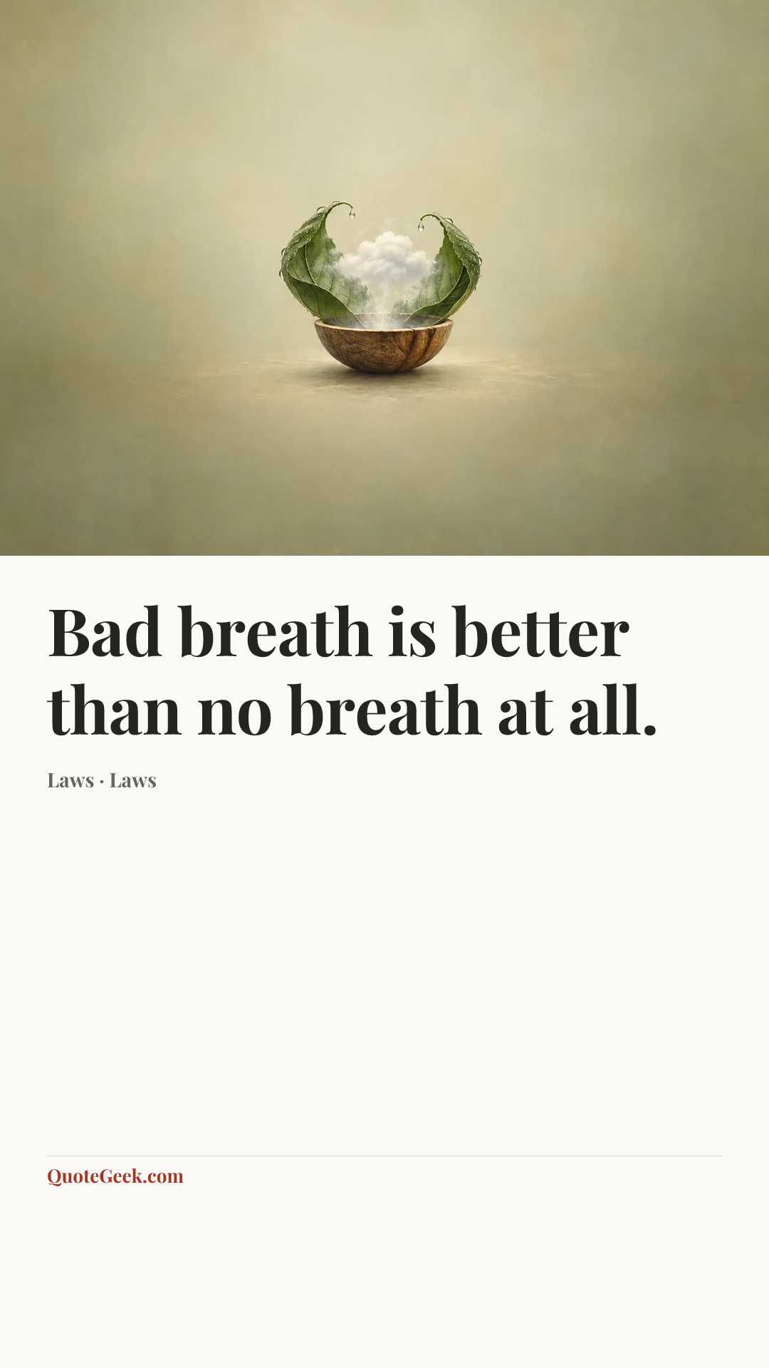 “Bad breath is better than no breath at all.” — Laws · Laws. Illustrated QuoteGeek card.
