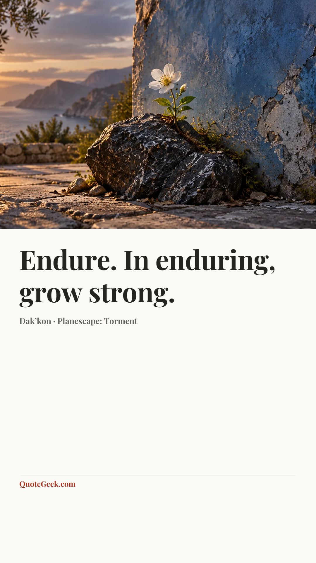 “Endure. In enduring, grow strong.” — Dak’kon · Planescape: Torment. Illustrated QuoteGeek card.