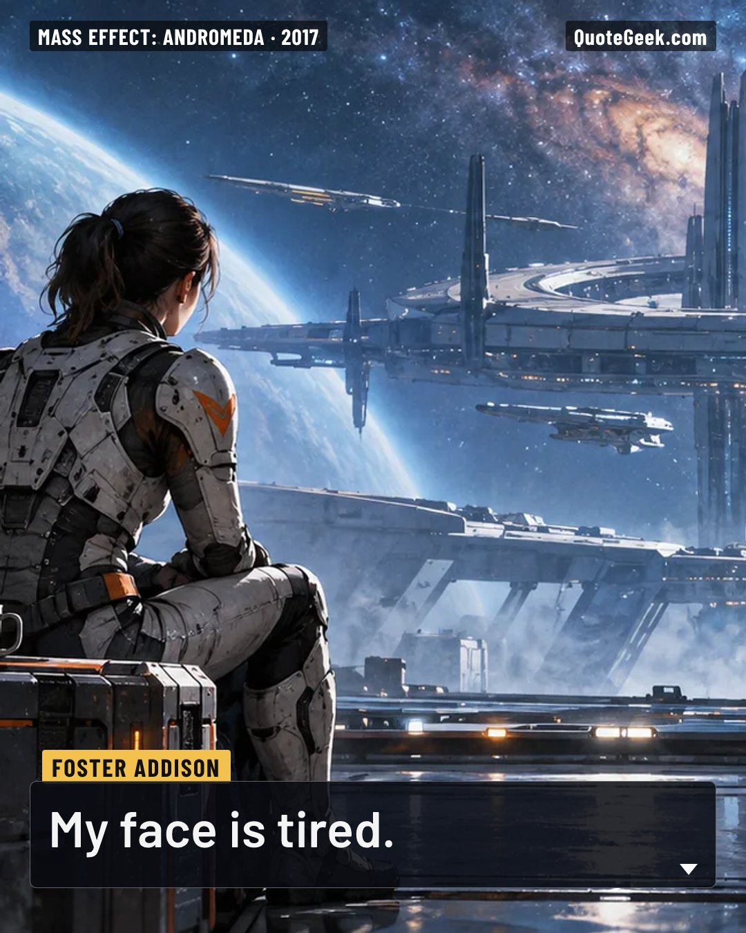 “My face is tired.” — Foster Addison · Mass Effect: Andromeda. Illustrated QuoteGeek card.