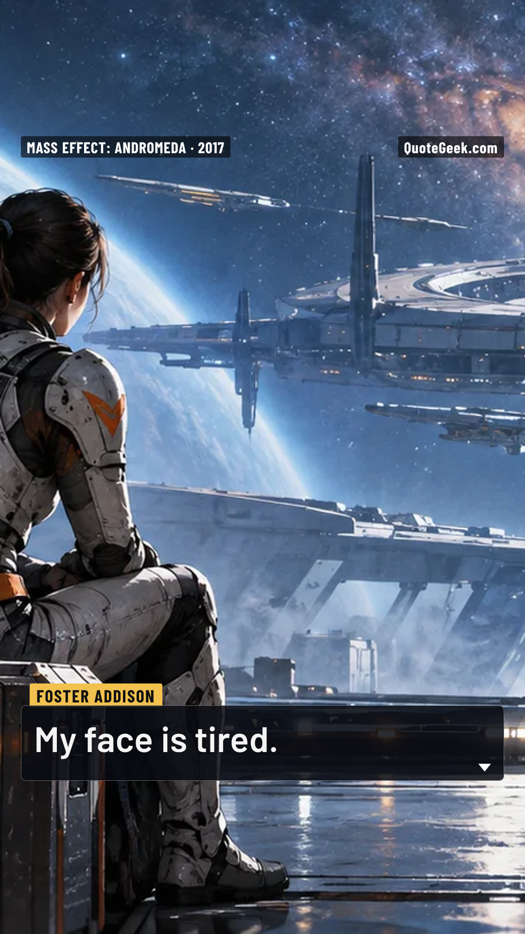 “My face is tired.” — Foster Addison · Mass Effect: Andromeda. Illustrated QuoteGeek card.