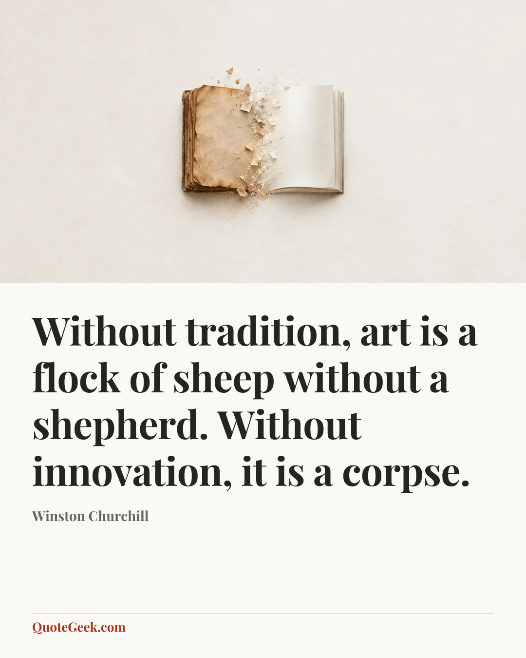 “Without tradition, art is a flock of sheep without a shepherd. Without innovation, it is a corpse.” — Winston Churchill. Illustrated QuoteGeek card.