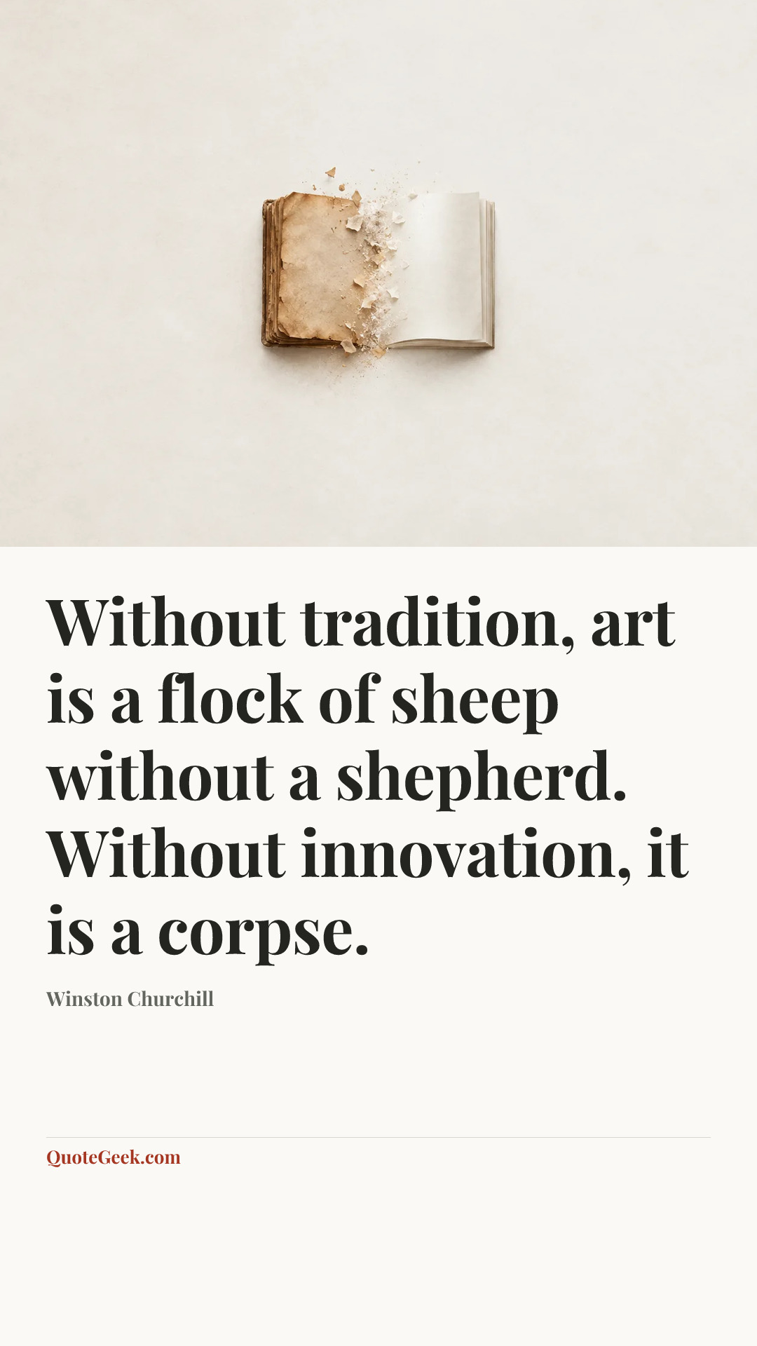 “Without tradition, art is a flock of sheep without a shepherd. Without innovation, it is a corpse.” — Winston Churchill. Illustrated QuoteGeek card.