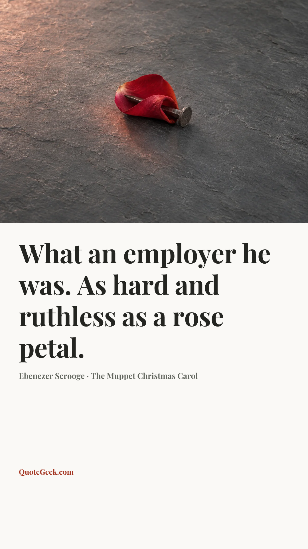 “What an employer he was. As hard and ruthless as a rose petal.” — Ebenezer Scrooge · The Muppet Christmas Carol. Illustrated QuoteGeek card.