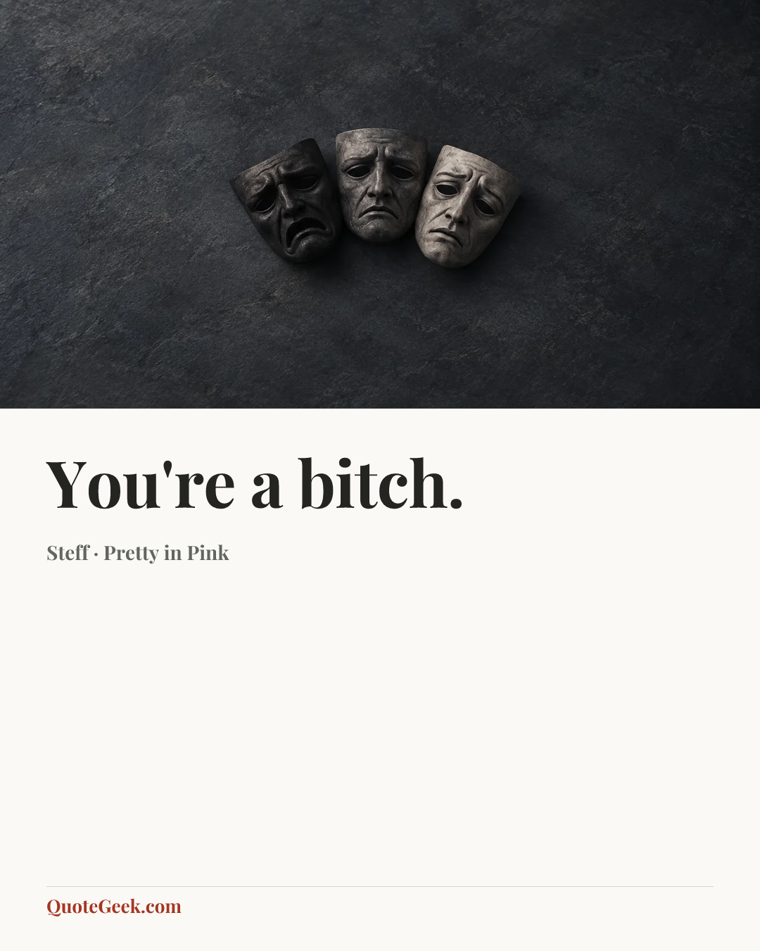 “You're a bitch.” — Steff · Pretty in Pink. Illustrated QuoteGeek card.
