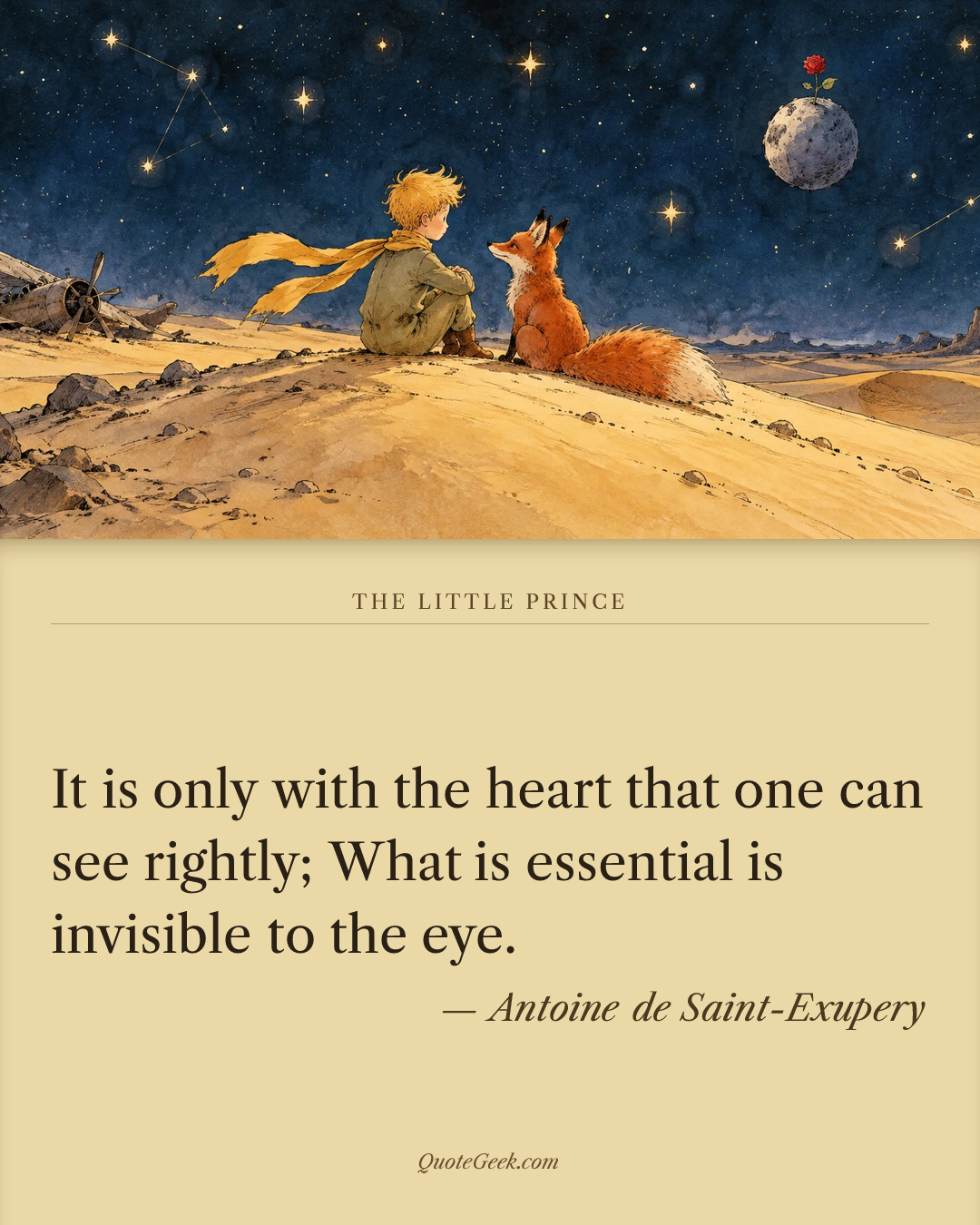 “It is only with the heart that one can see rightly; What is essential is invisible to the eye.” — Antoine de Saint-Exupery · The Little Prince. Illustrated QuoteGeek card.