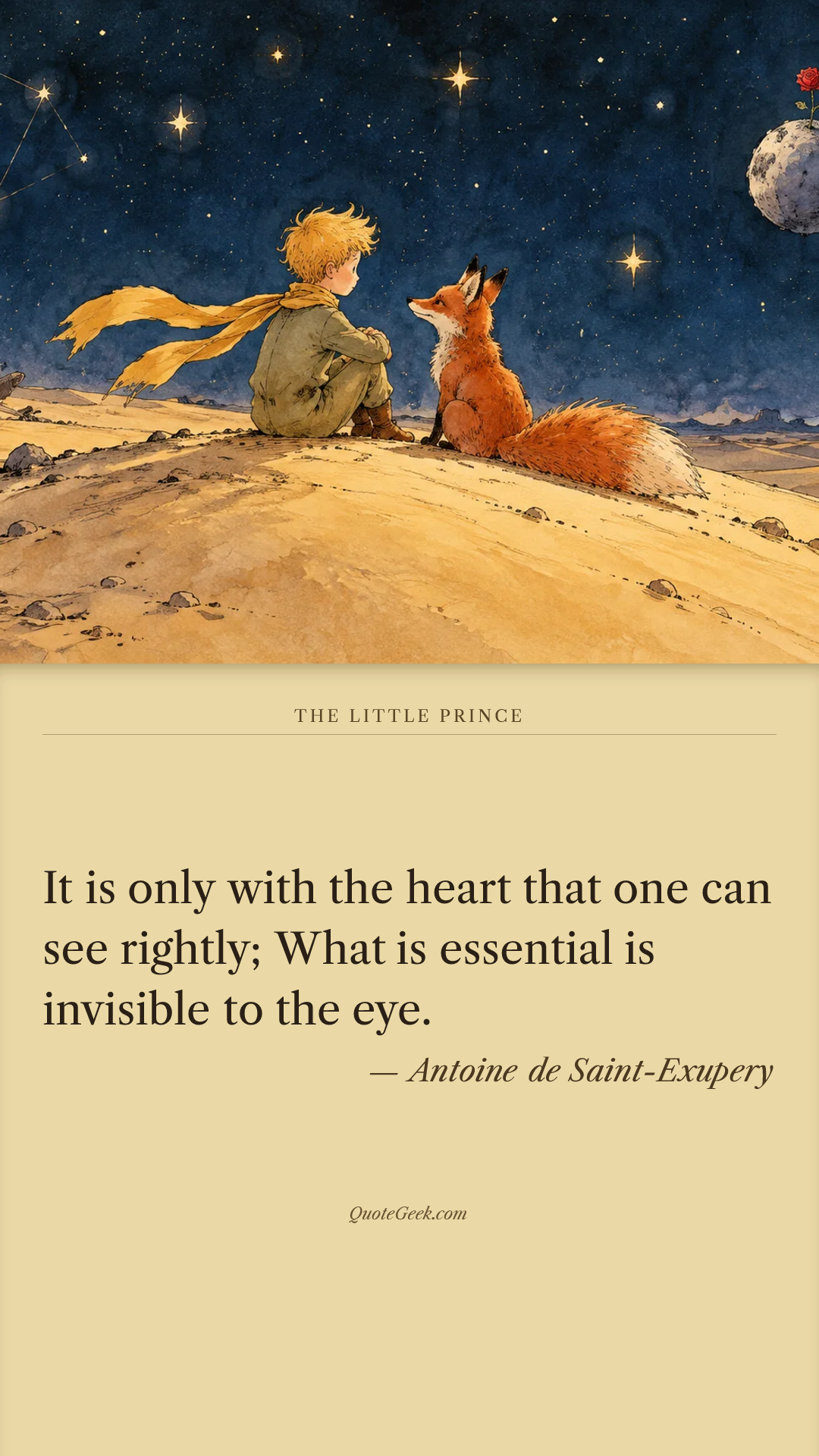 “It is only with the heart that one can see rightly; What is essential is invisible to the eye.” — Antoine de Saint-Exupery · The Little Prince. Illustrated QuoteGeek card.
